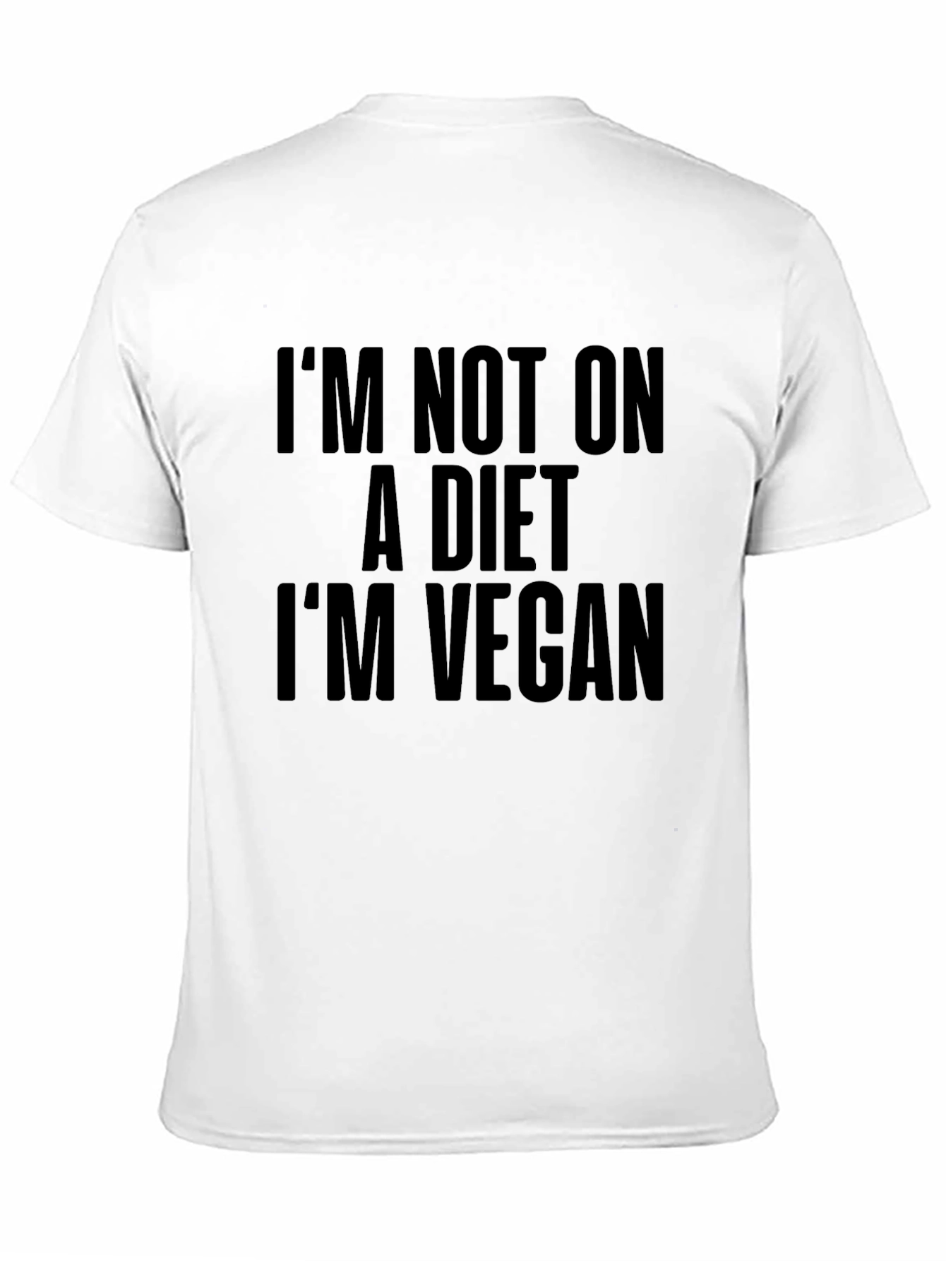 Vegan Statement T-Shirt - Im Not on a Diet!