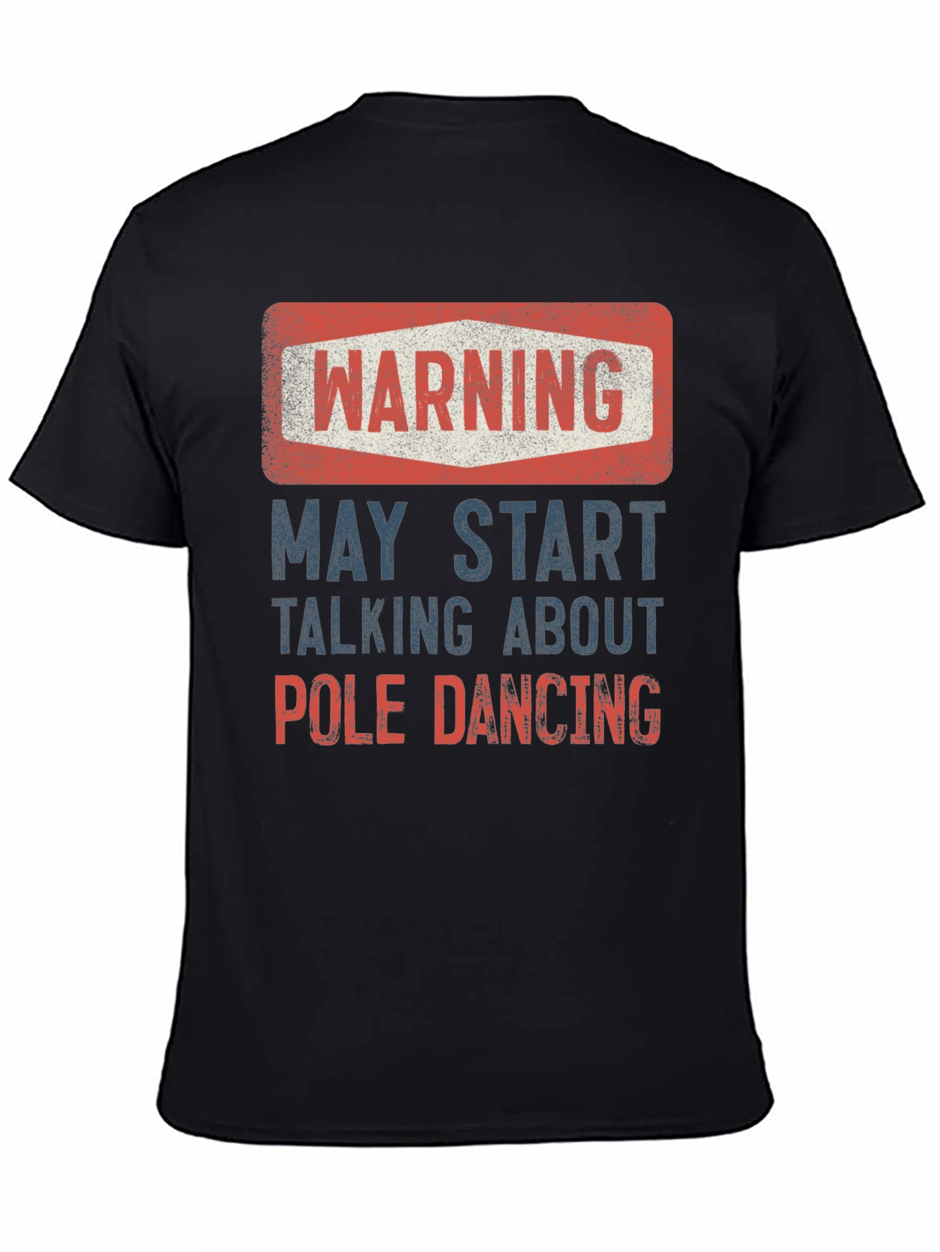 Warning May Start Talking About Pole Dancing Graphic T-Shirt