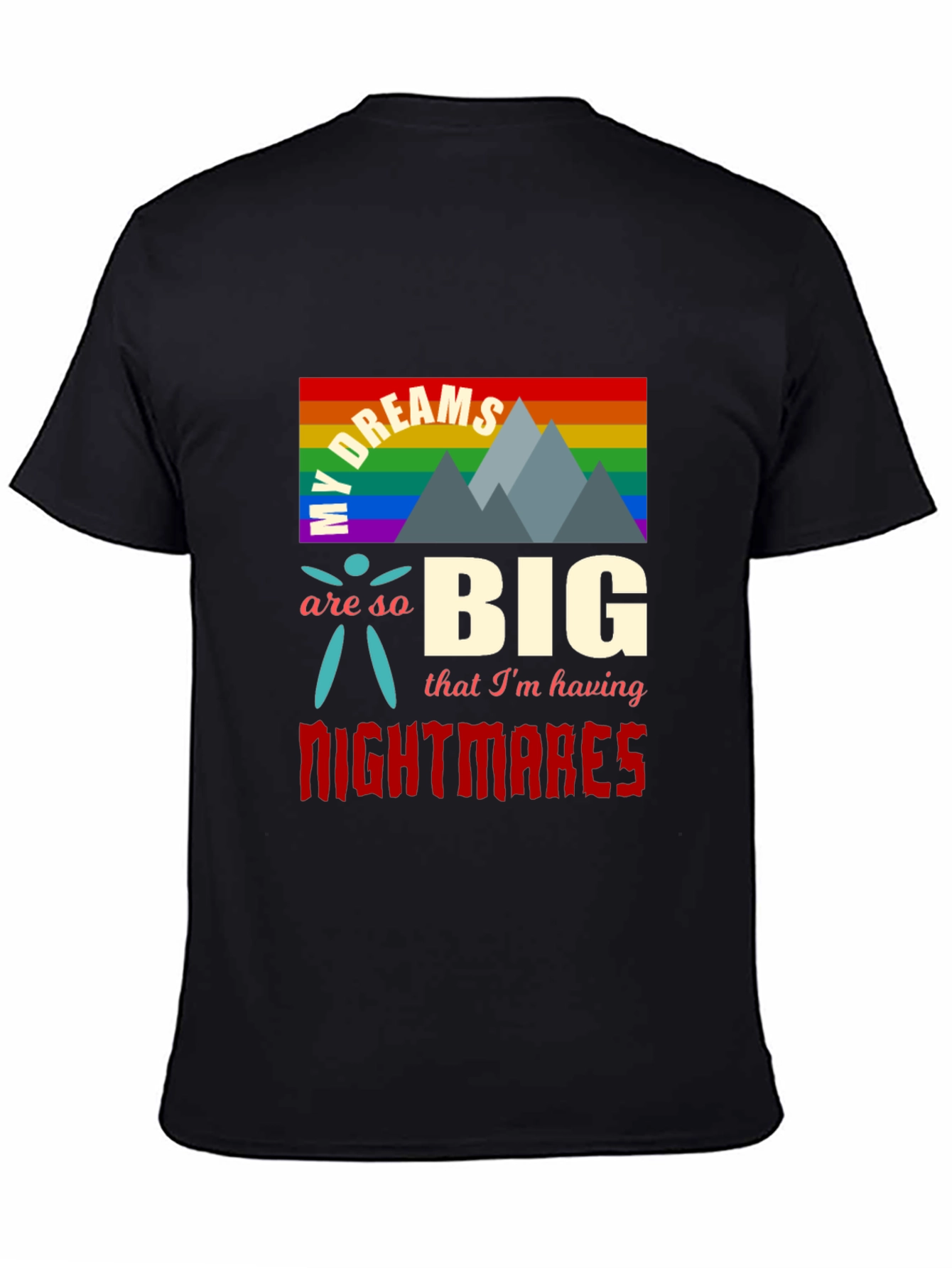 My Dreams Are So Big T-Shirt