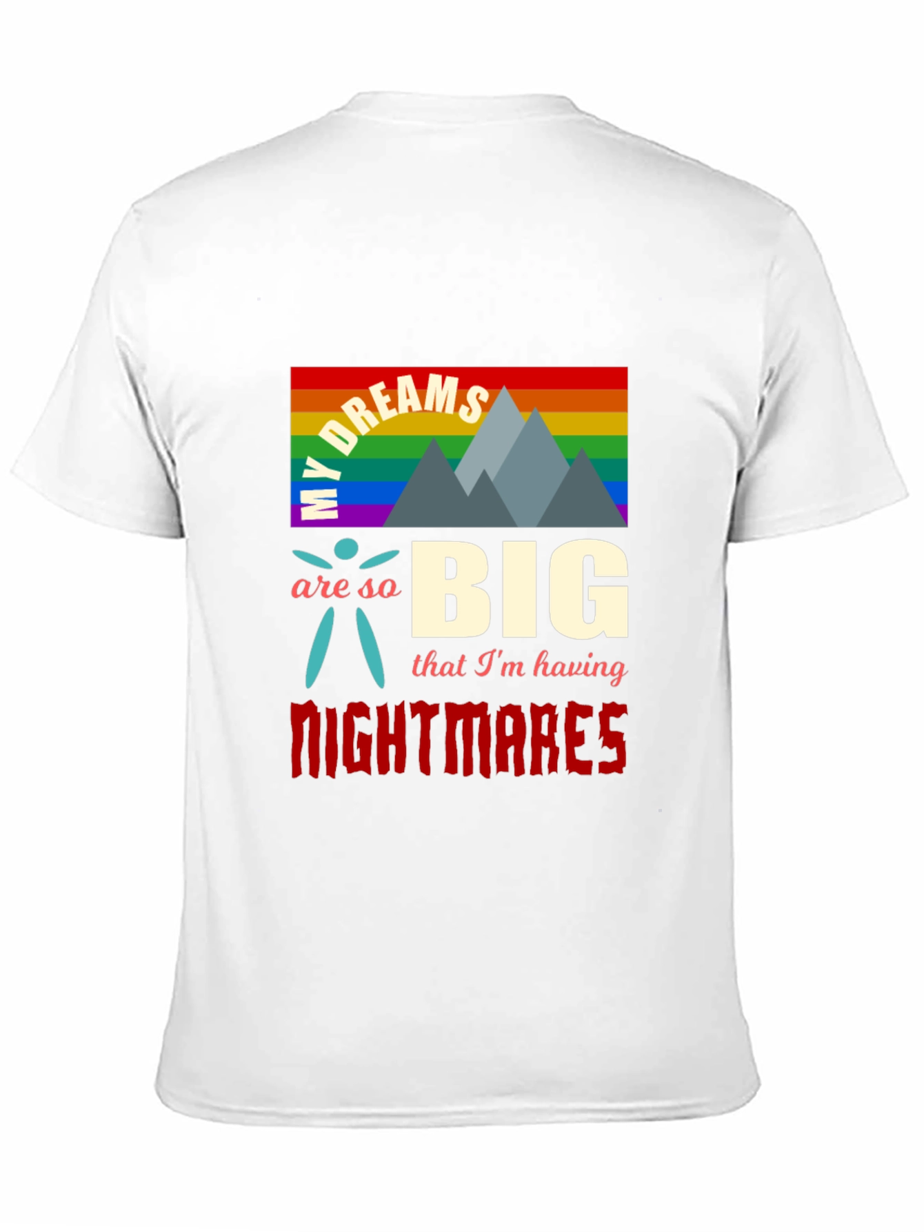 My Dreams Are So Big T-Shirt