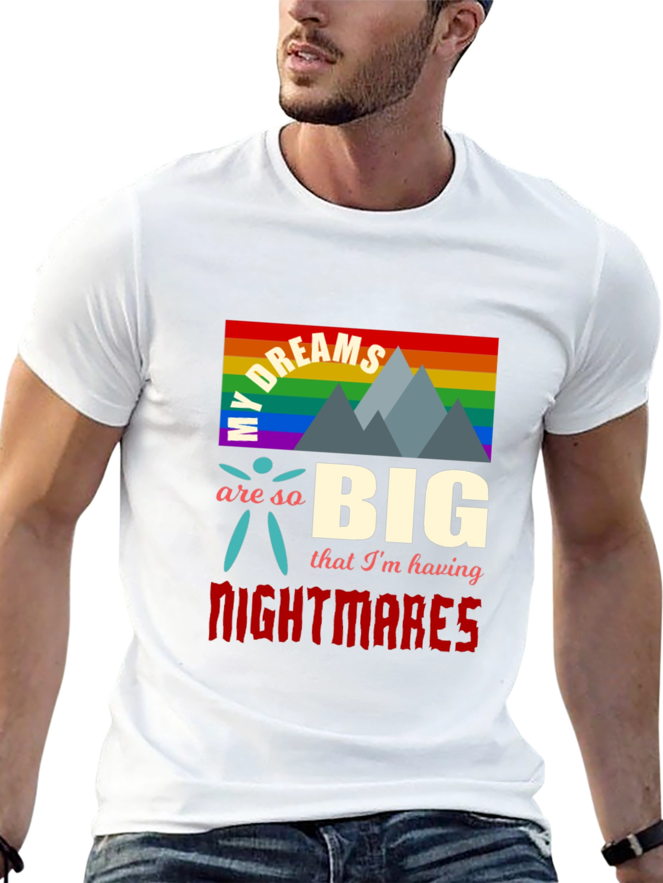My Dreams Are So Big T-Shirt
