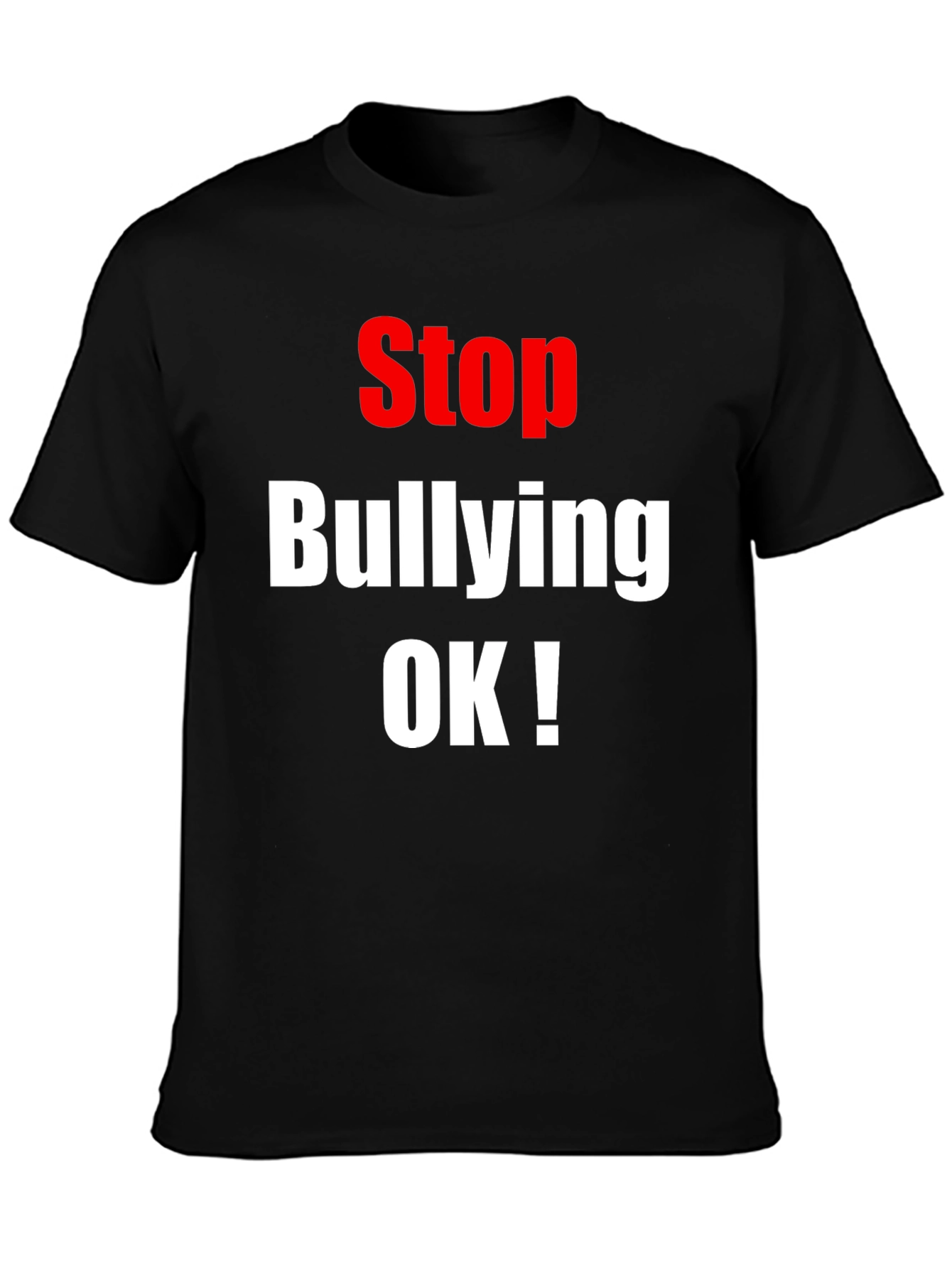 Stop Bullying OK! T-Shirt