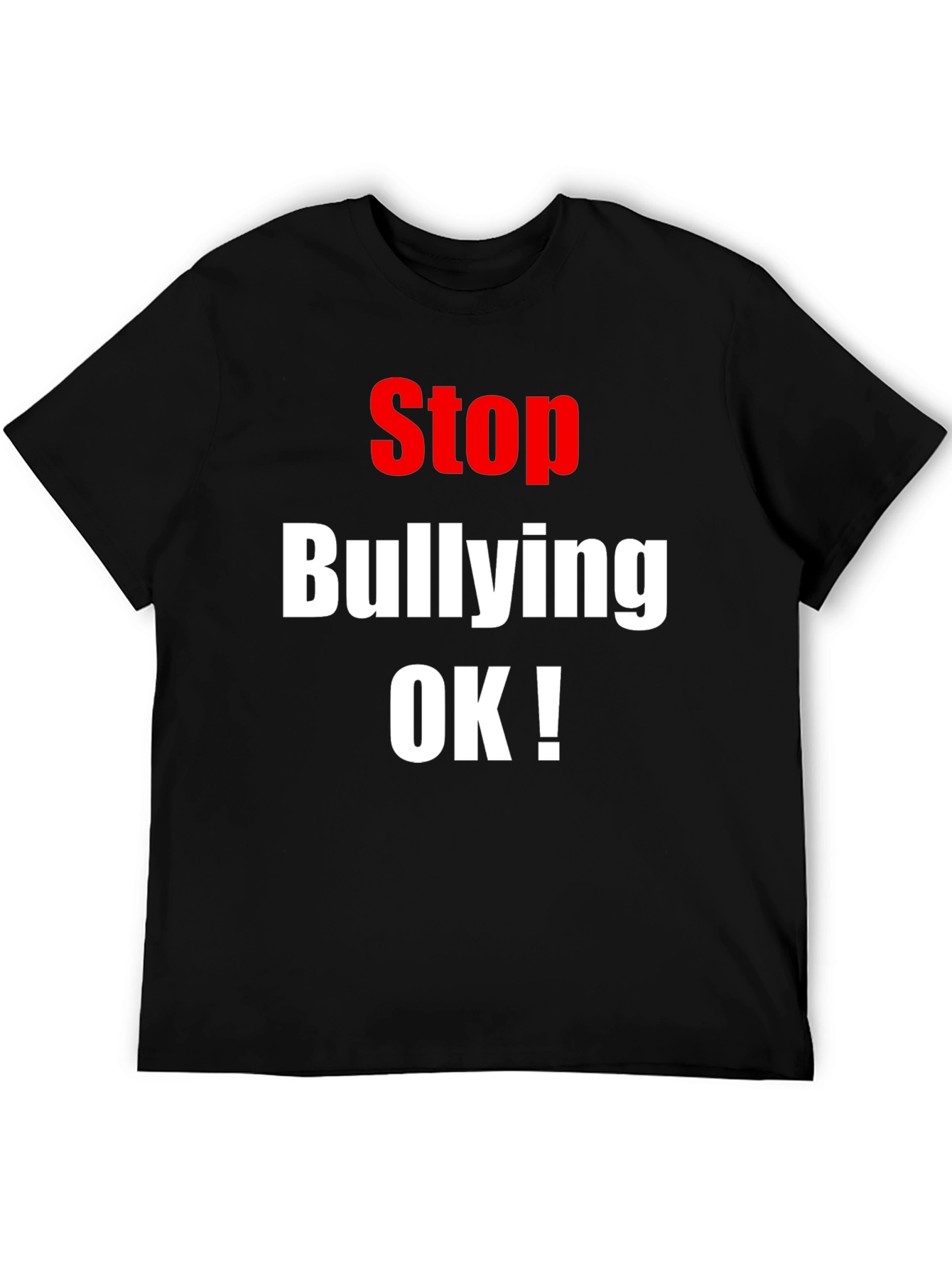 Stop Bullying OK! T-Shirt