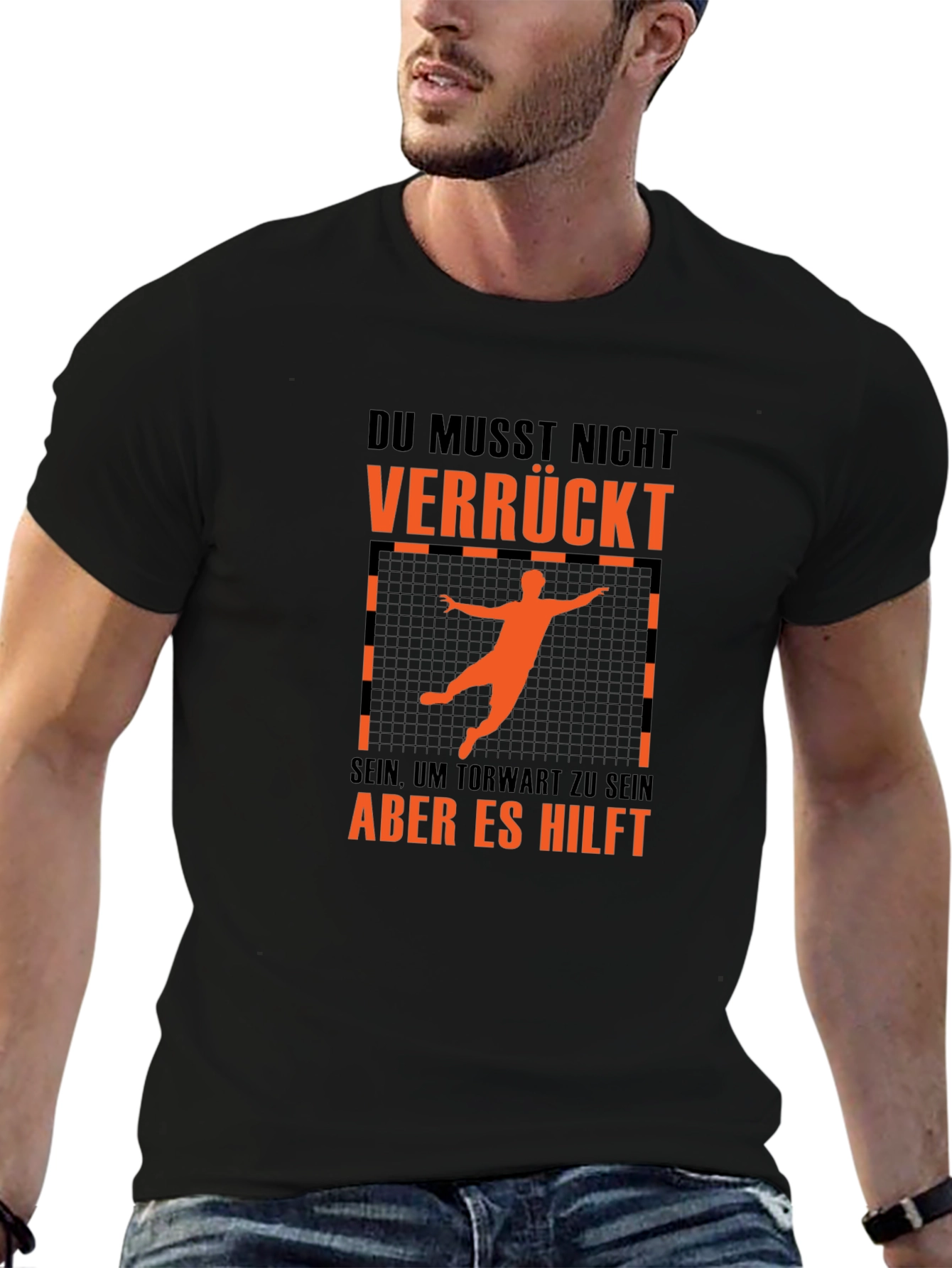 Funny Handball Goalie T-Shirt - Du Musst Nicht Verrückt