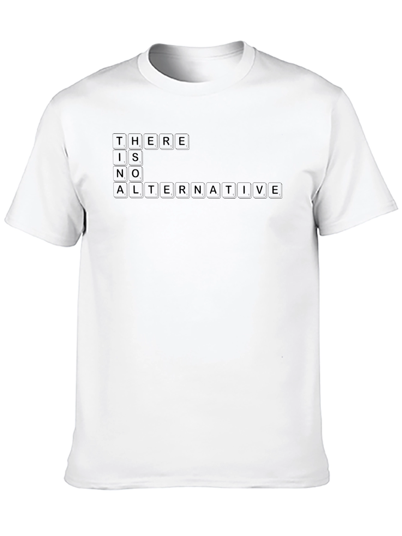 There is No Alternative T-Shirt