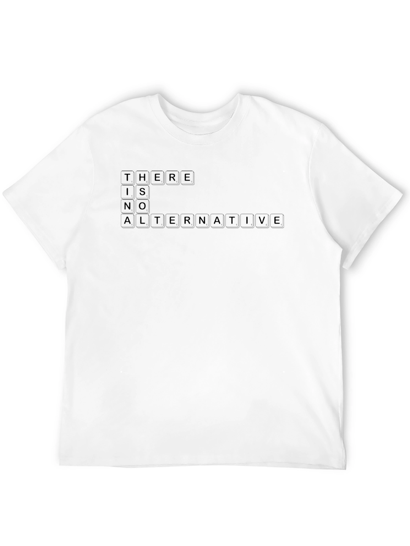 There is No Alternative T-Shirt
