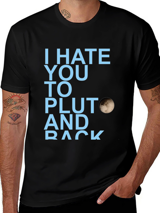 I Hate You to Pluto Graphic T-Shirt