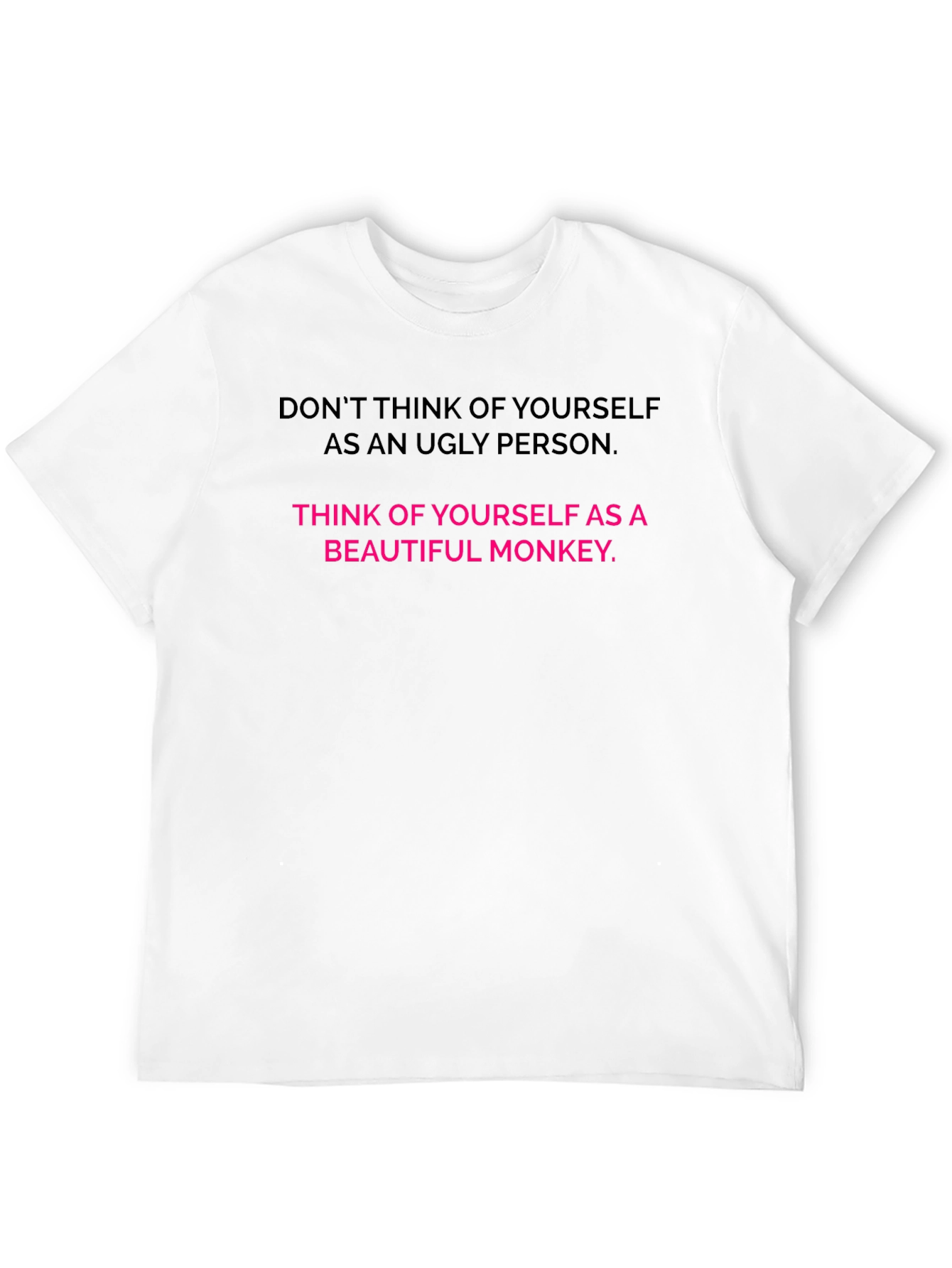 Funny Monkey T-Shirt - Think Beautiful!