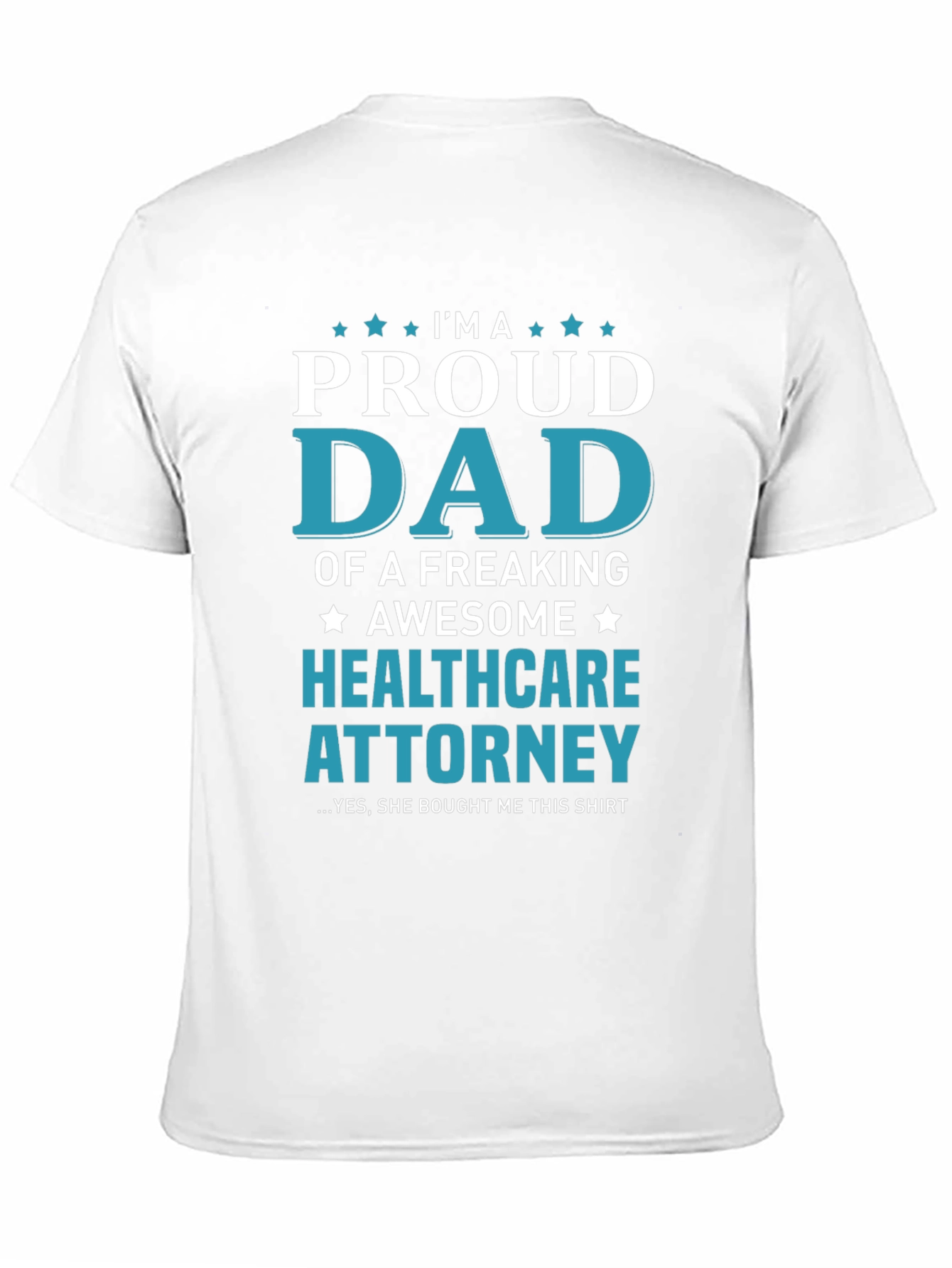 Proud Dad Healthcare Attorney T-Shirt