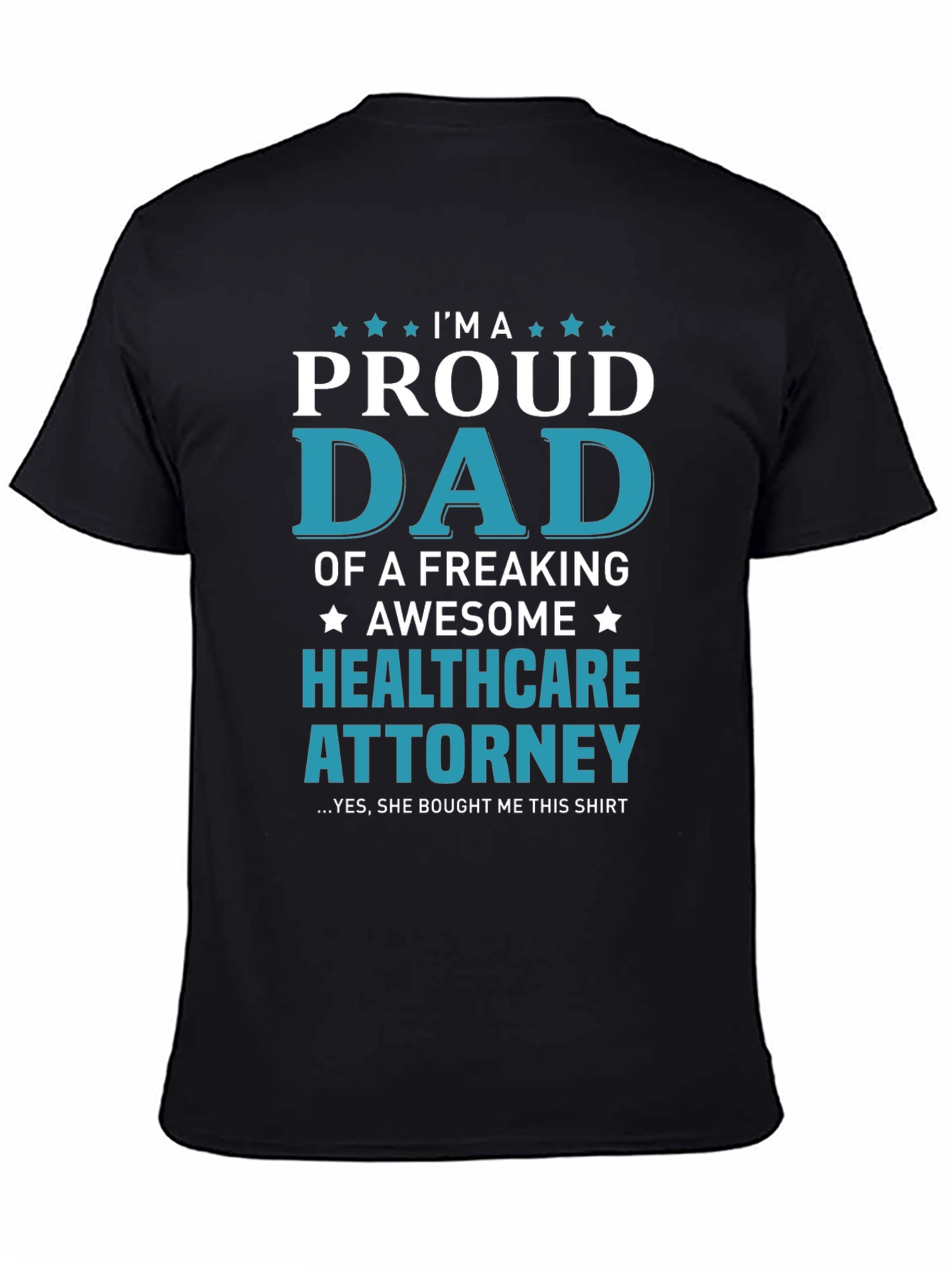 Proud Dad Healthcare Attorney T-Shirt