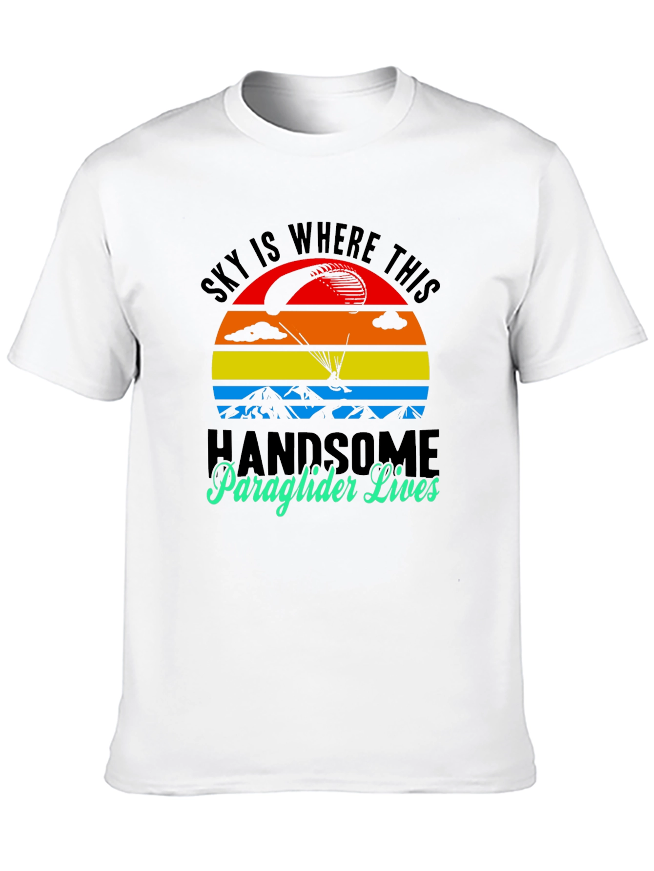Sky Is Where This Handsome Paraglider Lives T-Shirt