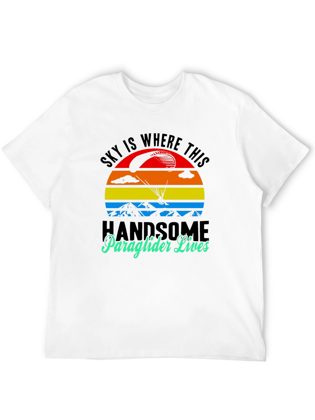 Sky Is Where This Handsome Paraglider Lives T-Shirt