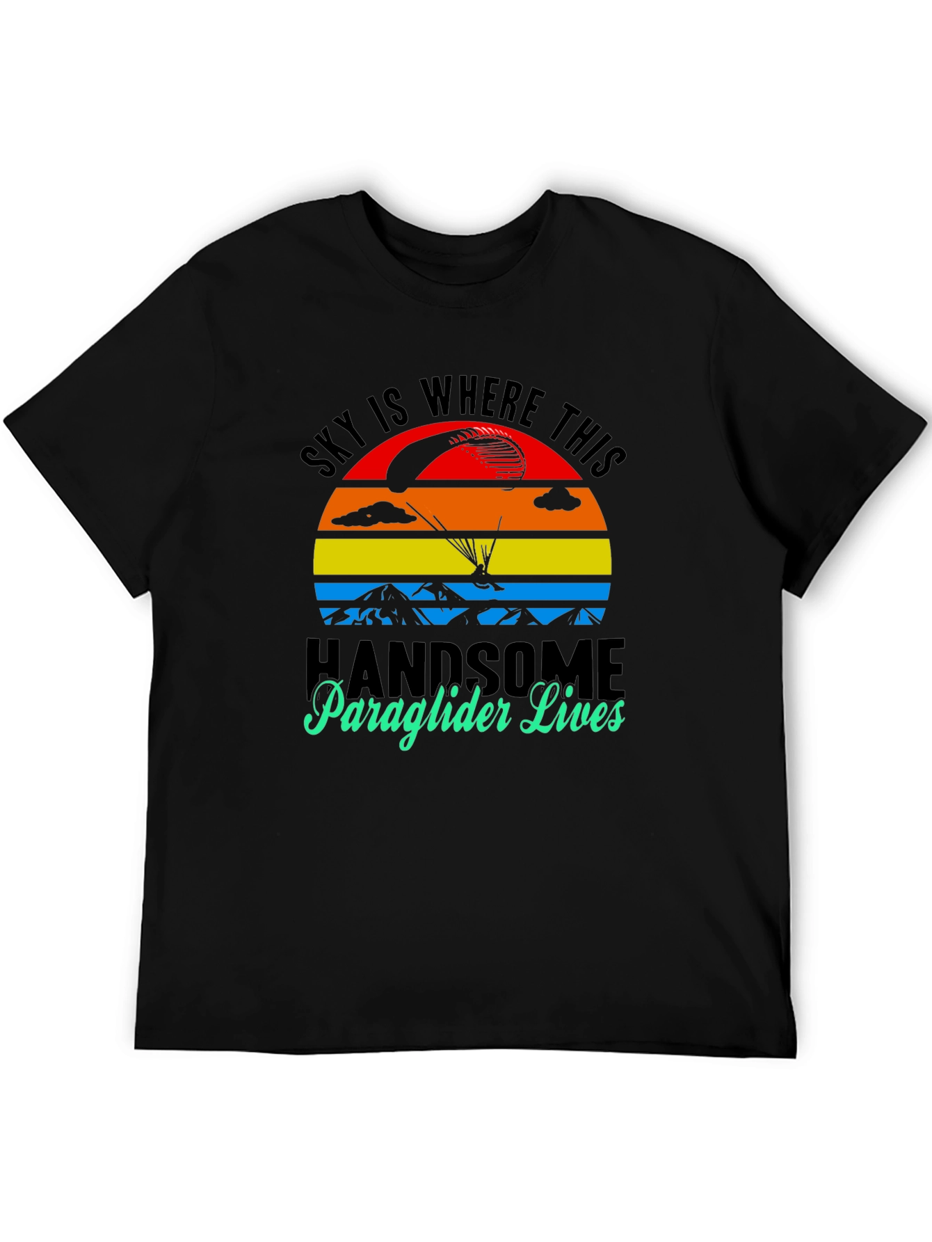 Sky Is Where This Handsome Paraglider Lives T-Shirt