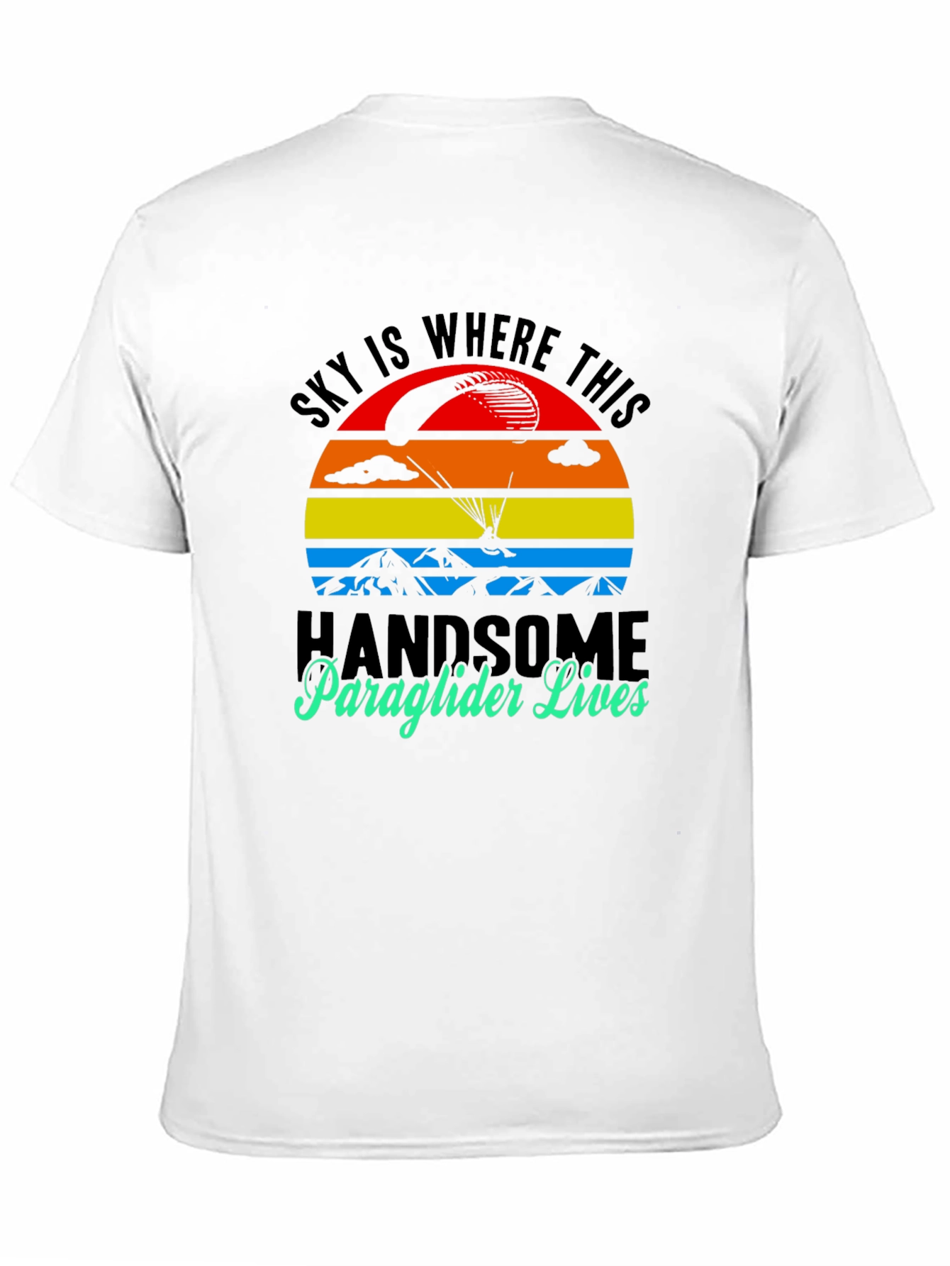Sky Is Where This Handsome Paraglider Lives T-Shirt