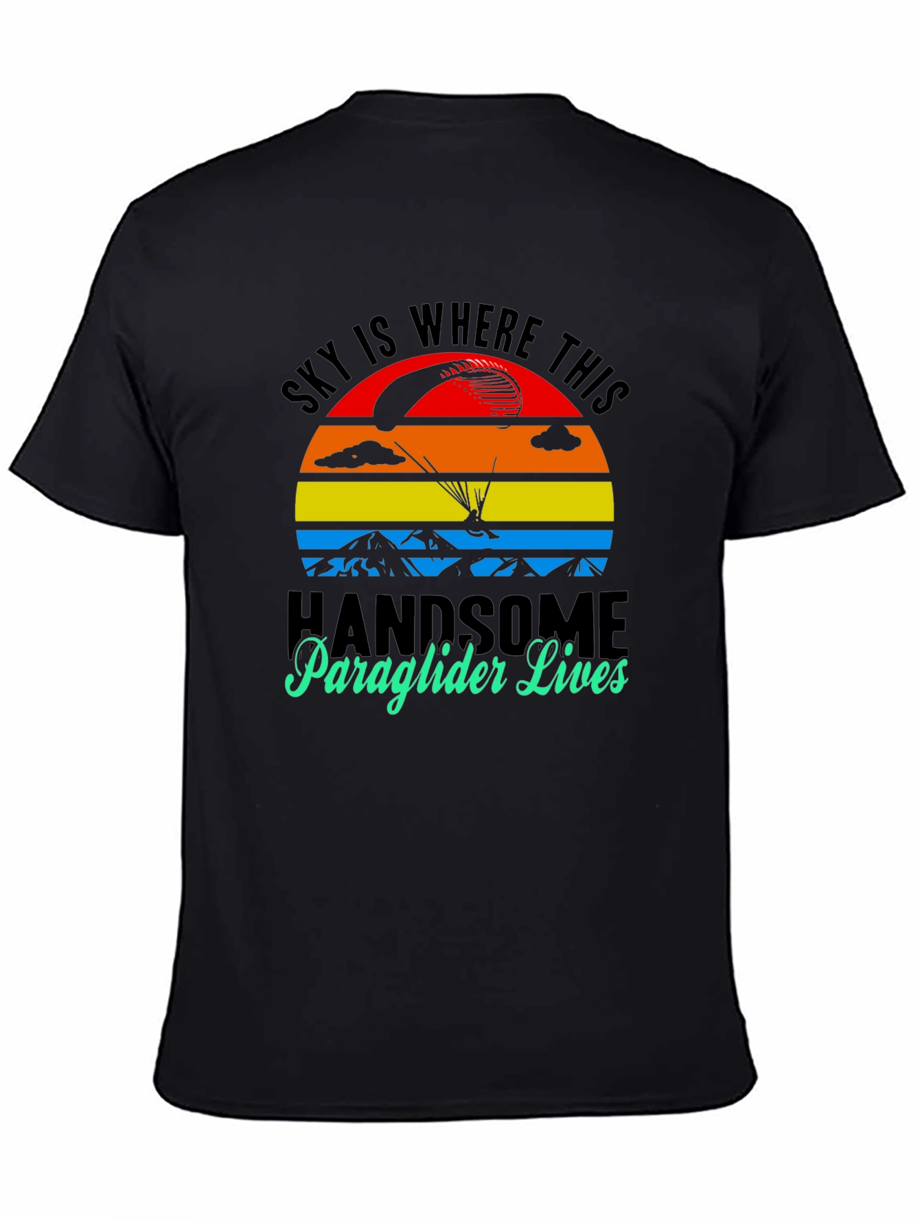 Sky Is Where This Handsome Paraglider Lives T-Shirt