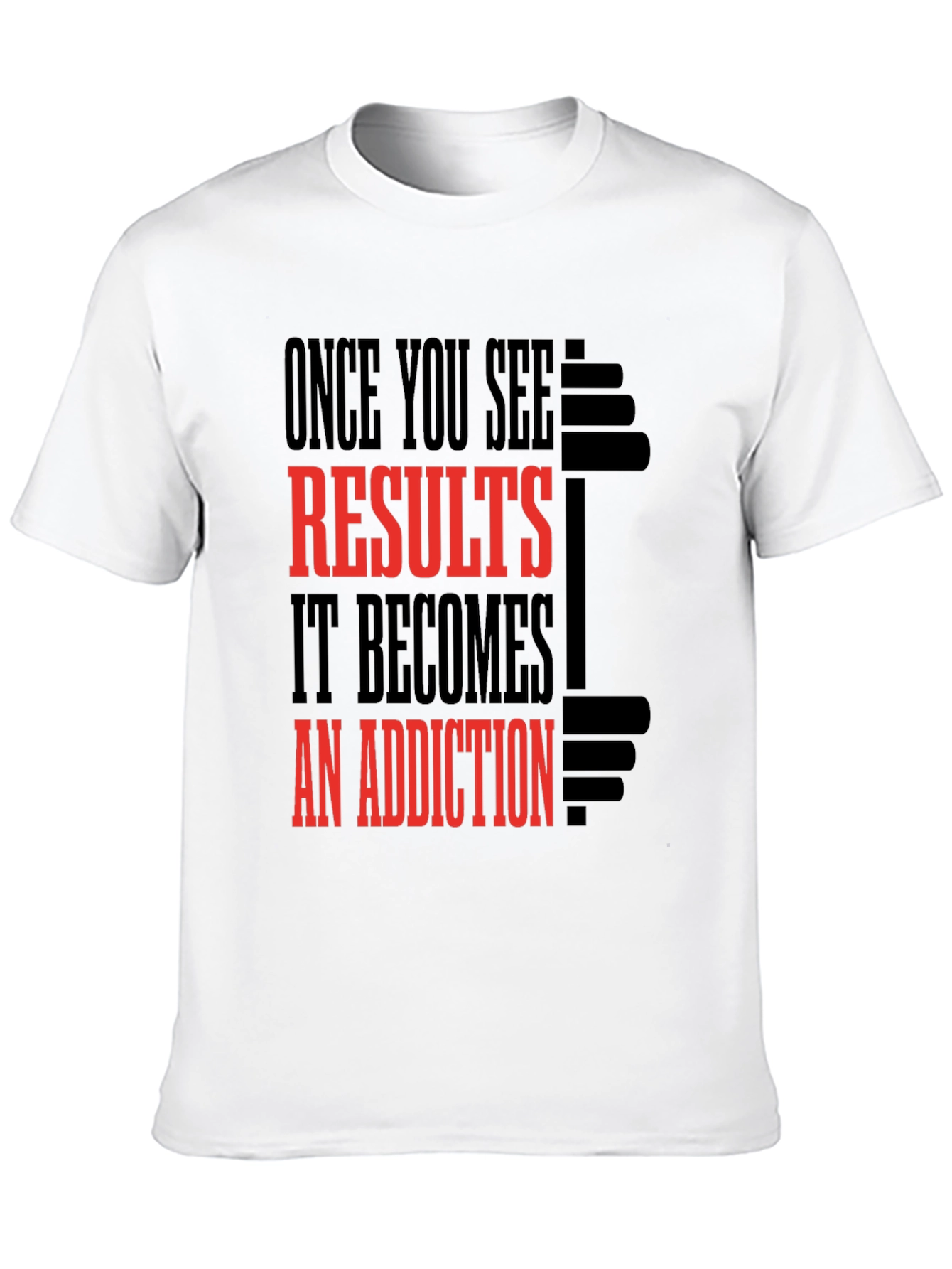 Results Addiction Gym T-Shirt