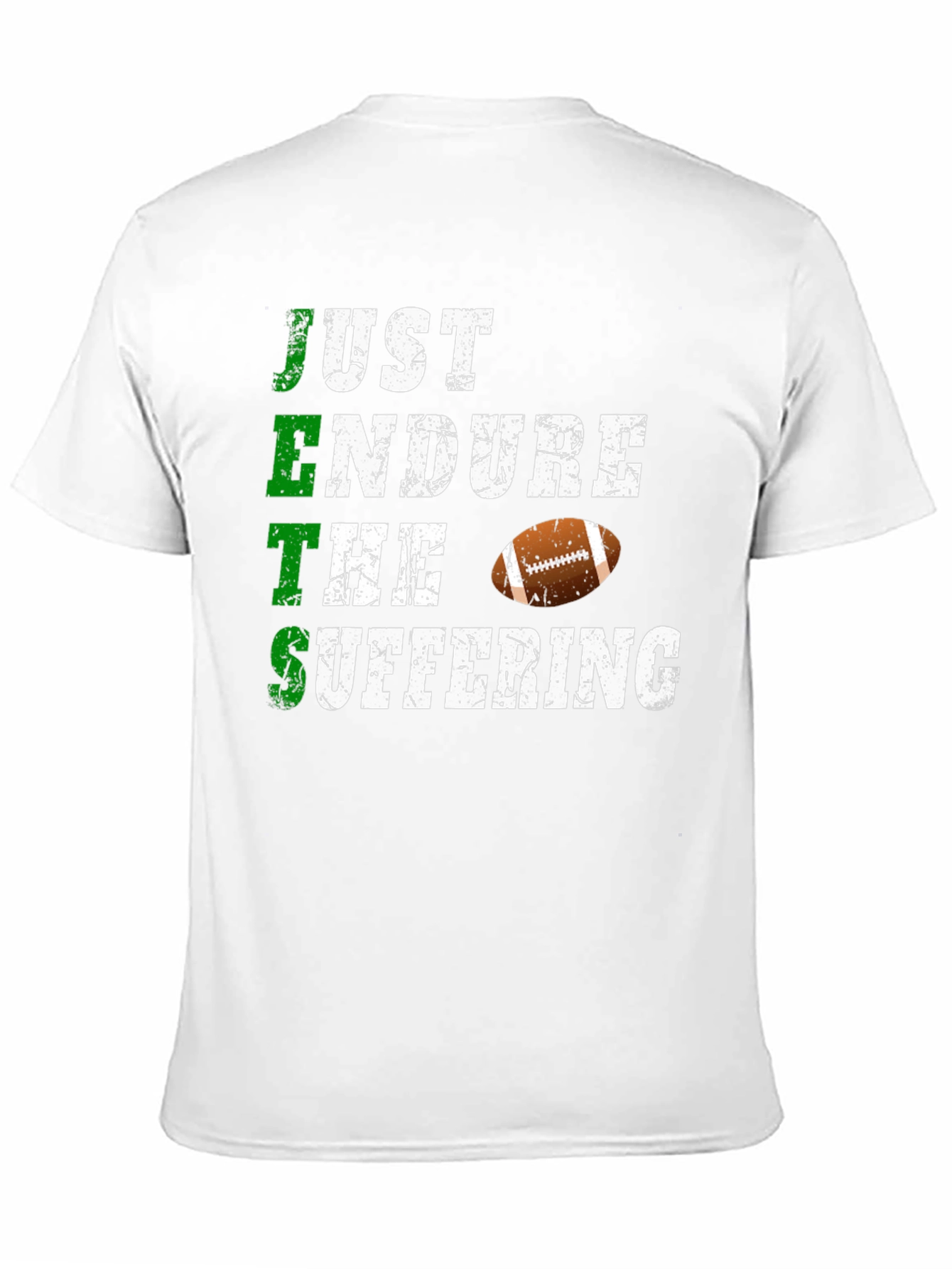 Just Endure The Suffering Football T-Shirt