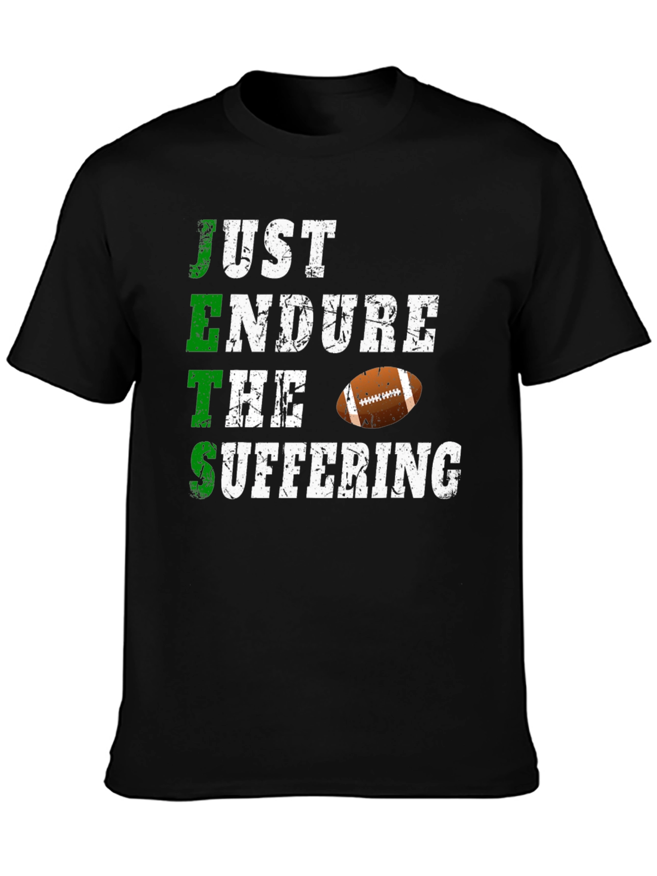 Just Endure The Suffering Football T-Shirt