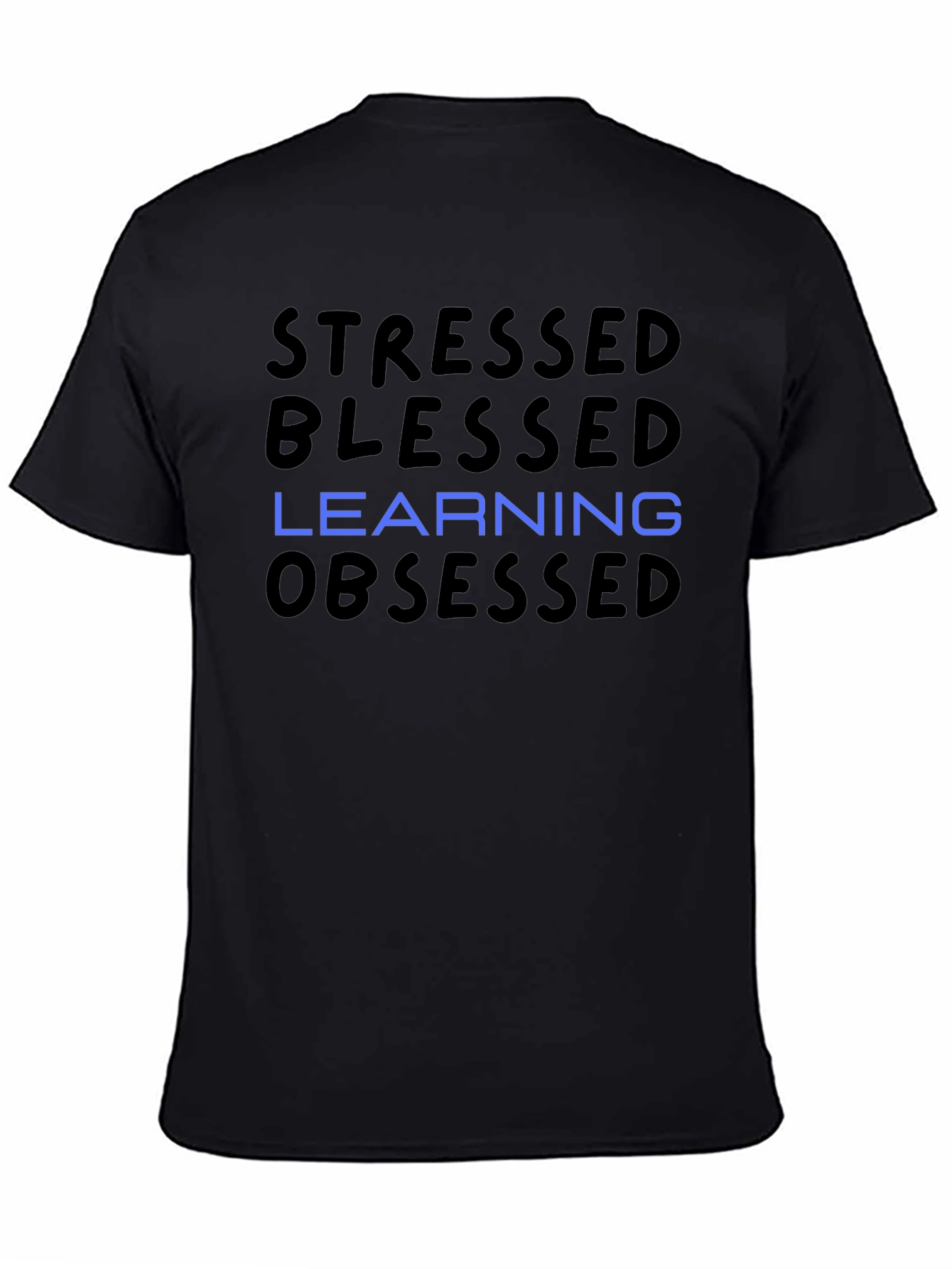 Stressed Blessed Learning Obsessed T-Shirt