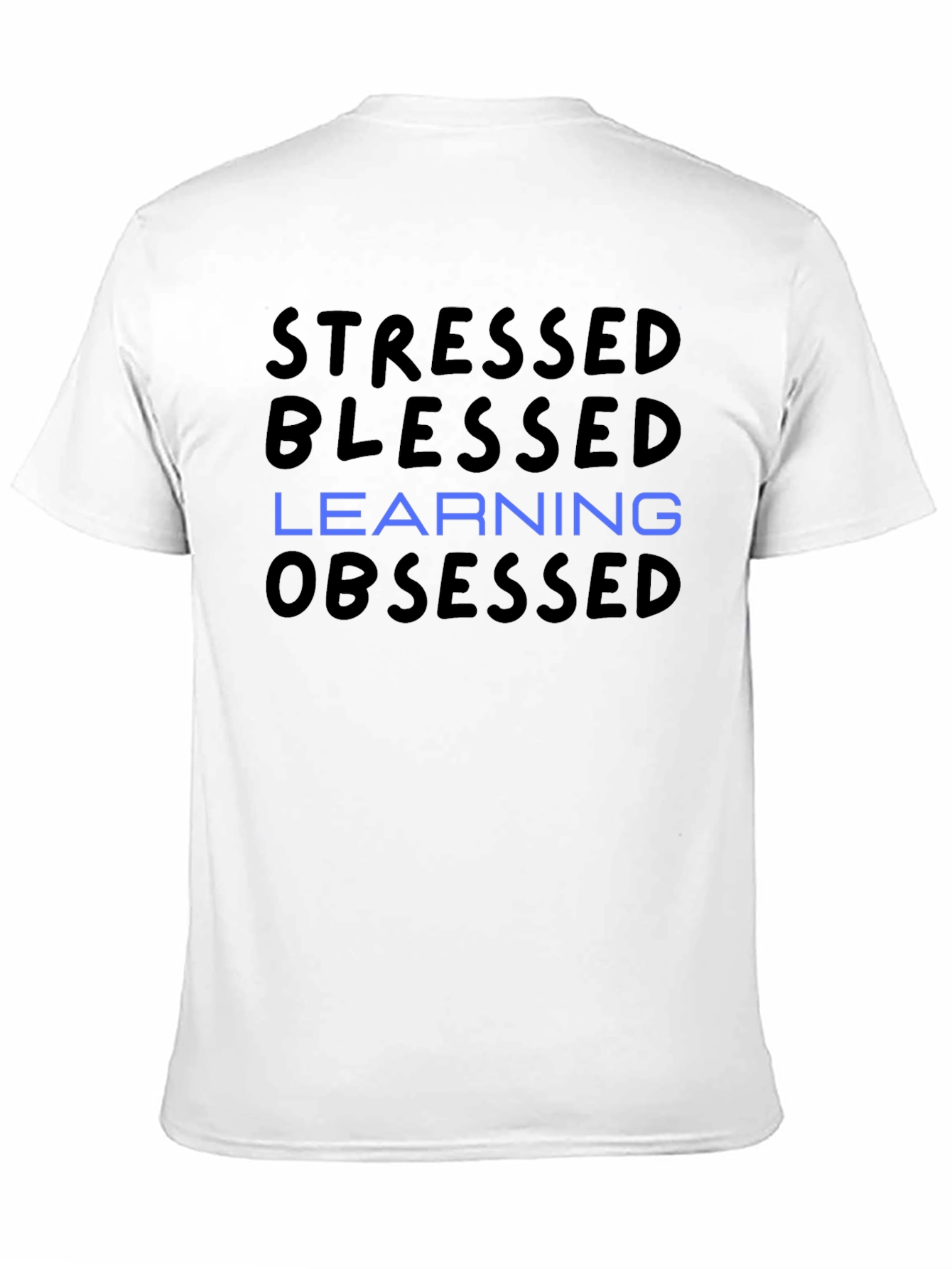 Stressed Blessed Learning Obsessed T-Shirt