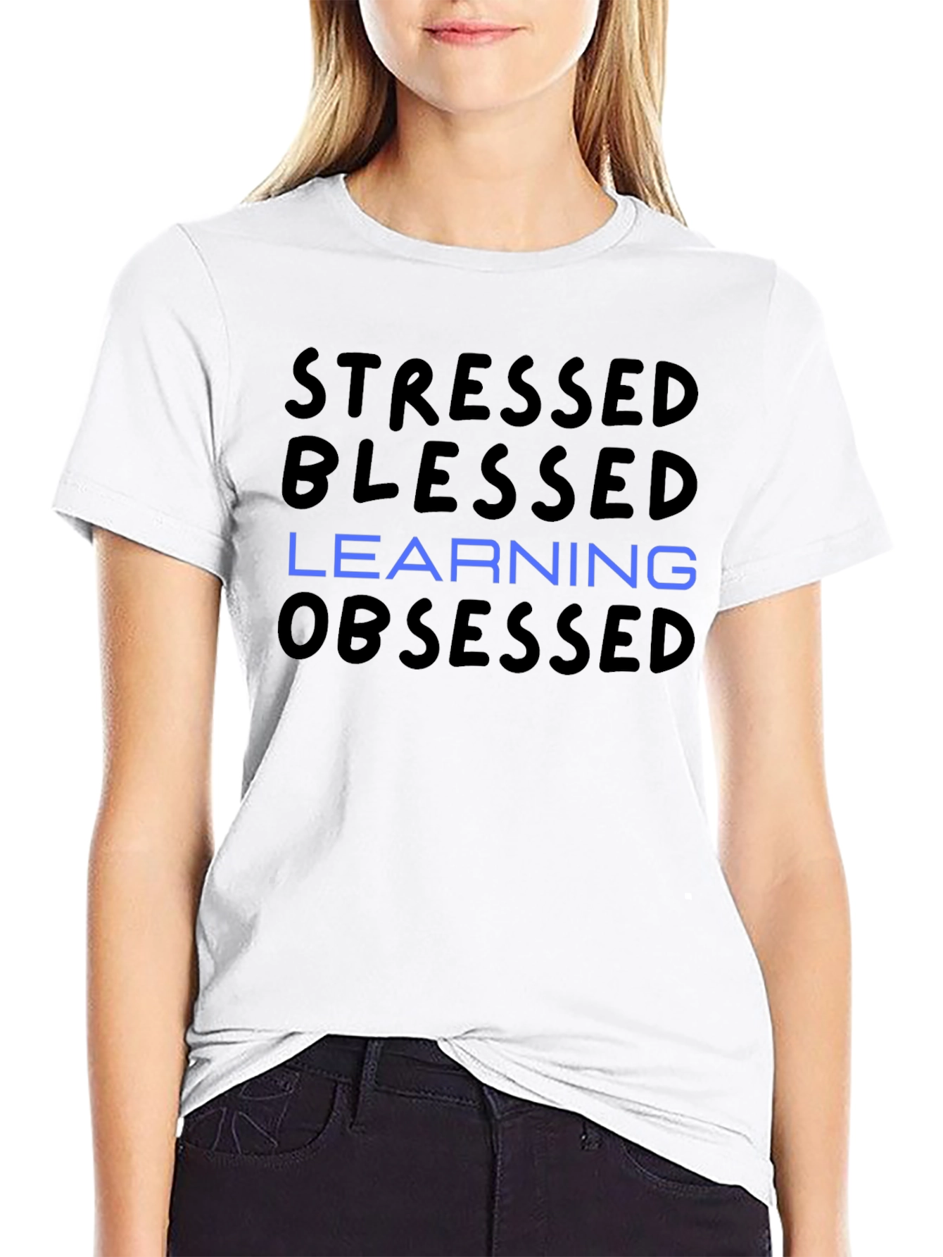 Stressed Blessed Learning Obsessed T-Shirt