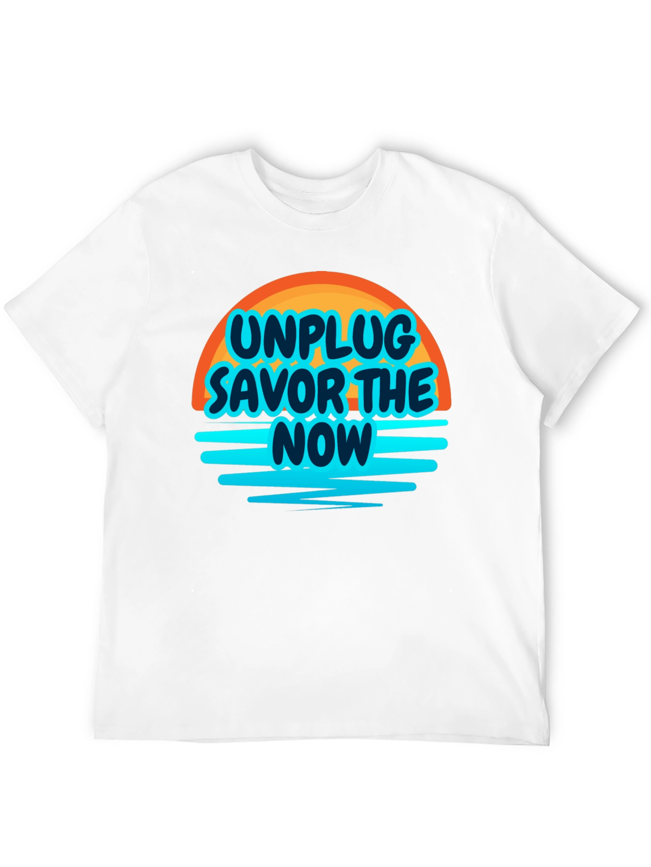 Unplug Savor the Now T-Shirt