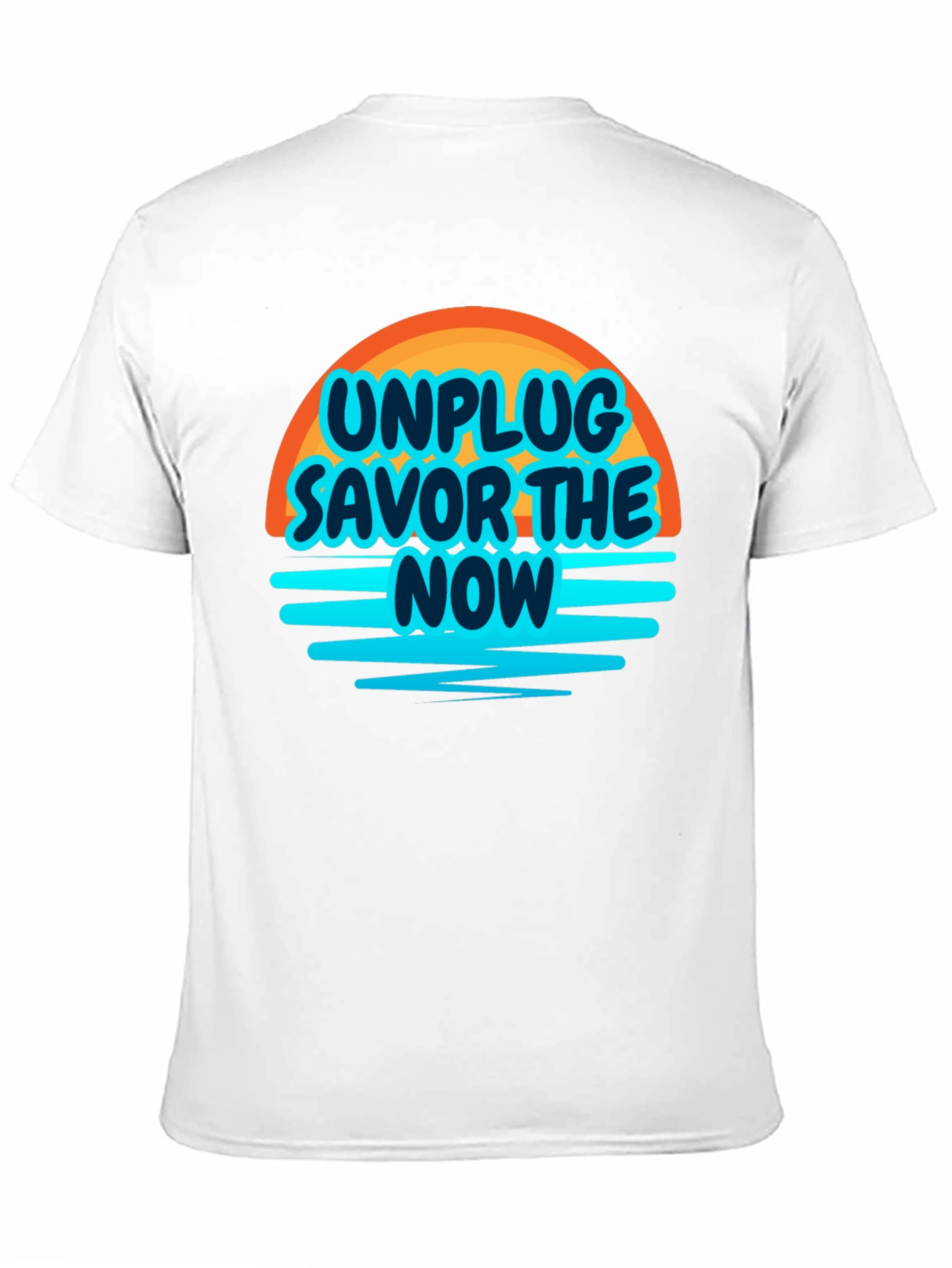 Unplug Savor the Now T-Shirt