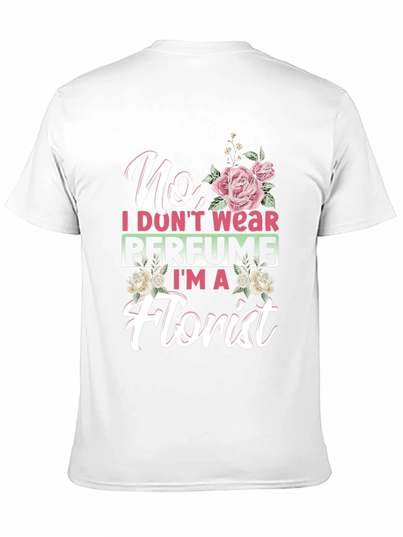 Floral Florist T-Shirt: No Perfume Tee