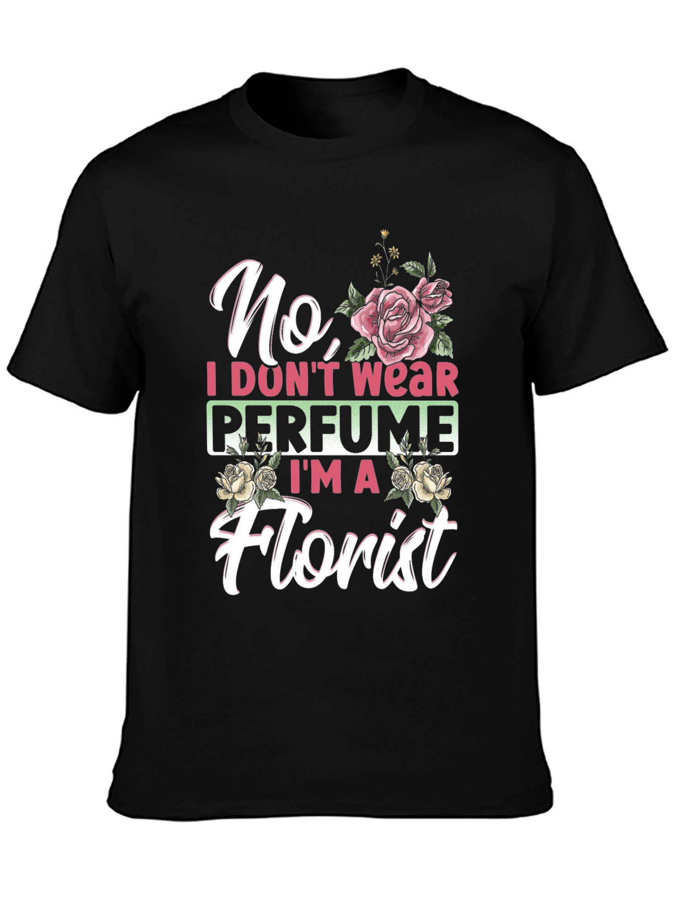 Floral Florist T-Shirt: No Perfume Tee
