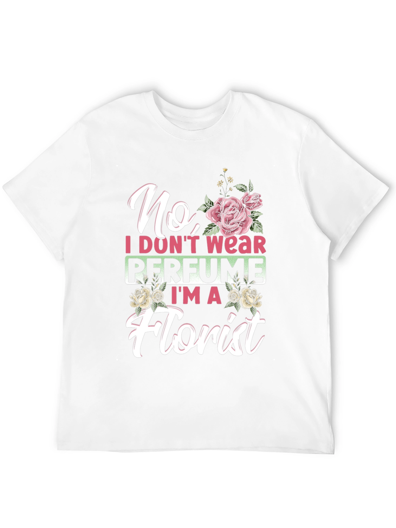 Floral Florist T-Shirt: No Perfume Tee