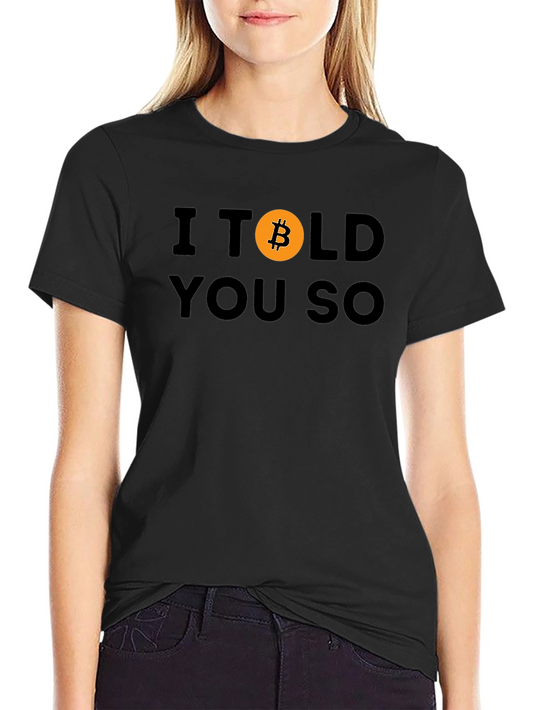 I Told You So Bitcoin Tee - Crypto Fan Black T-Shirt