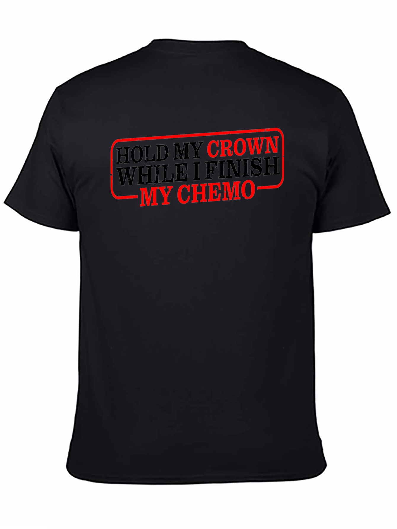 Hold My Crown Chemo Black T-Shirt