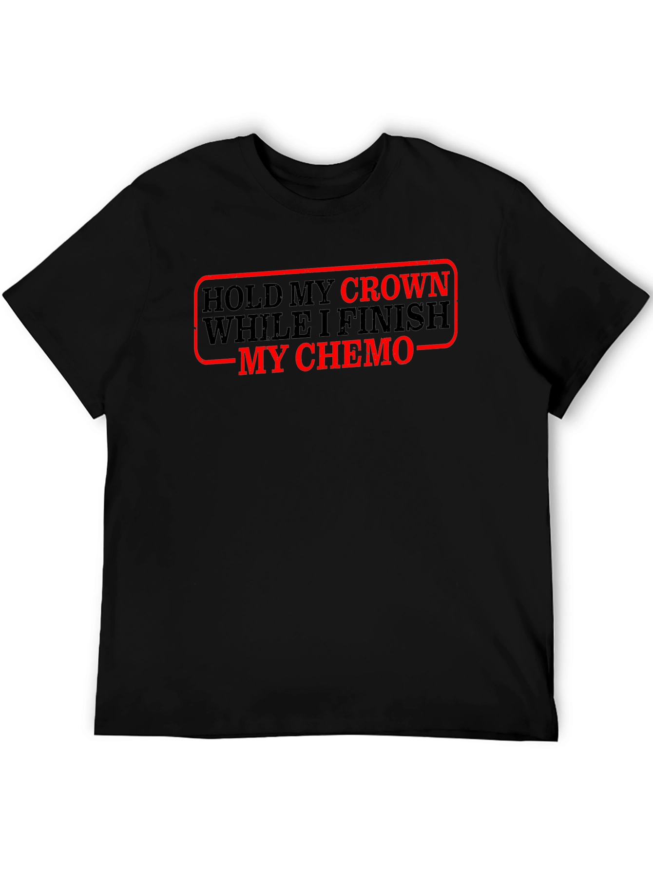 Hold My Crown Chemo Black T-Shirt