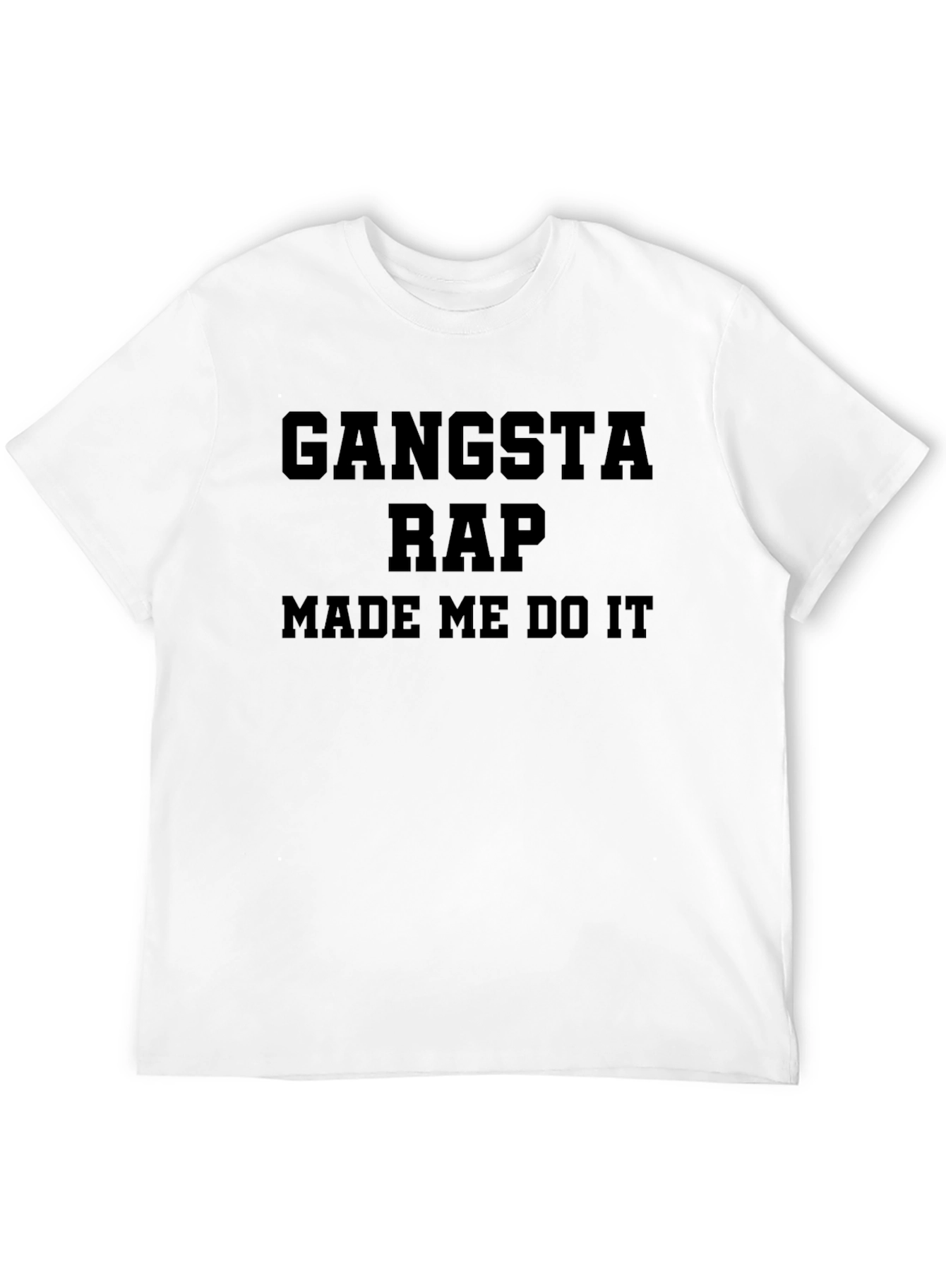 Gangsta Rap Made Me Do It T-Shirt