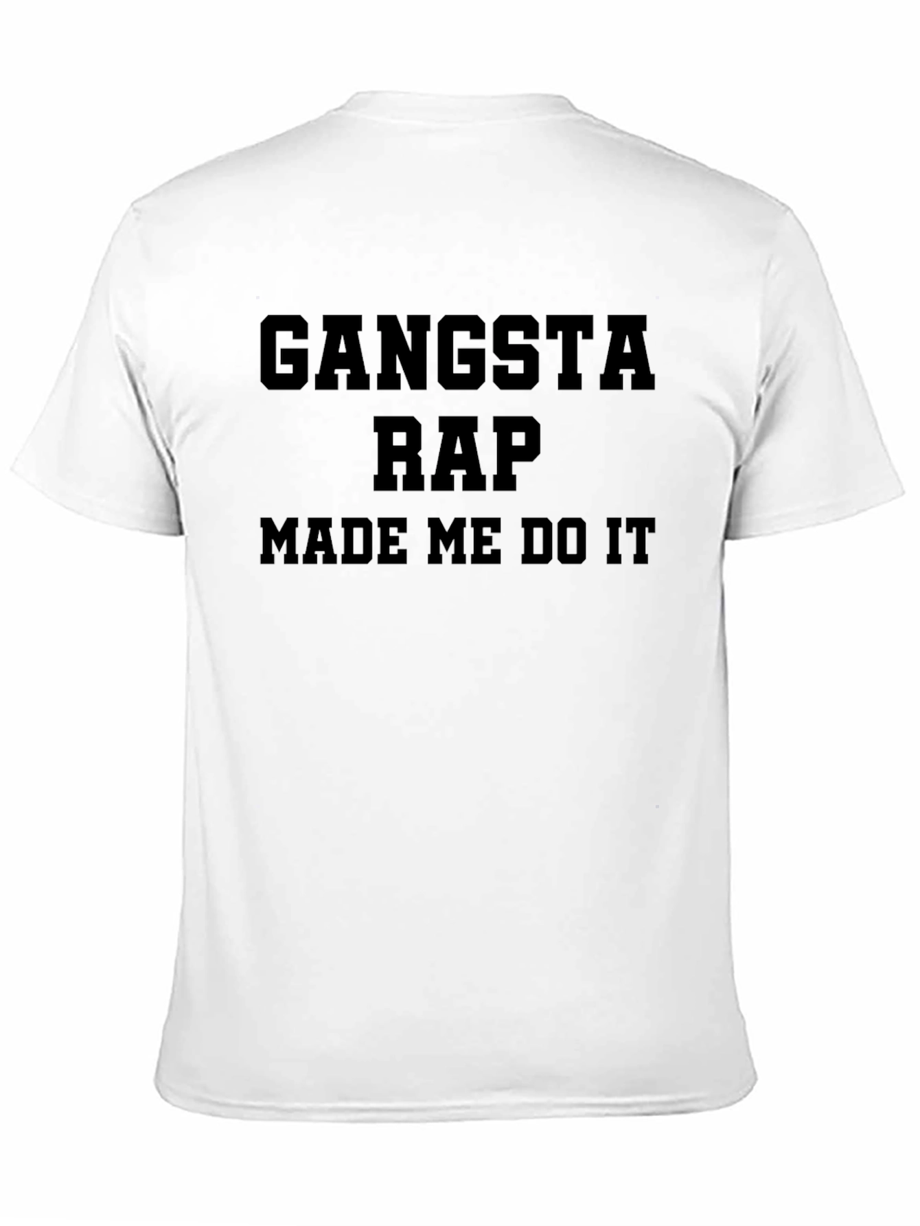 Gangsta Rap Made Me Do It T-Shirt
