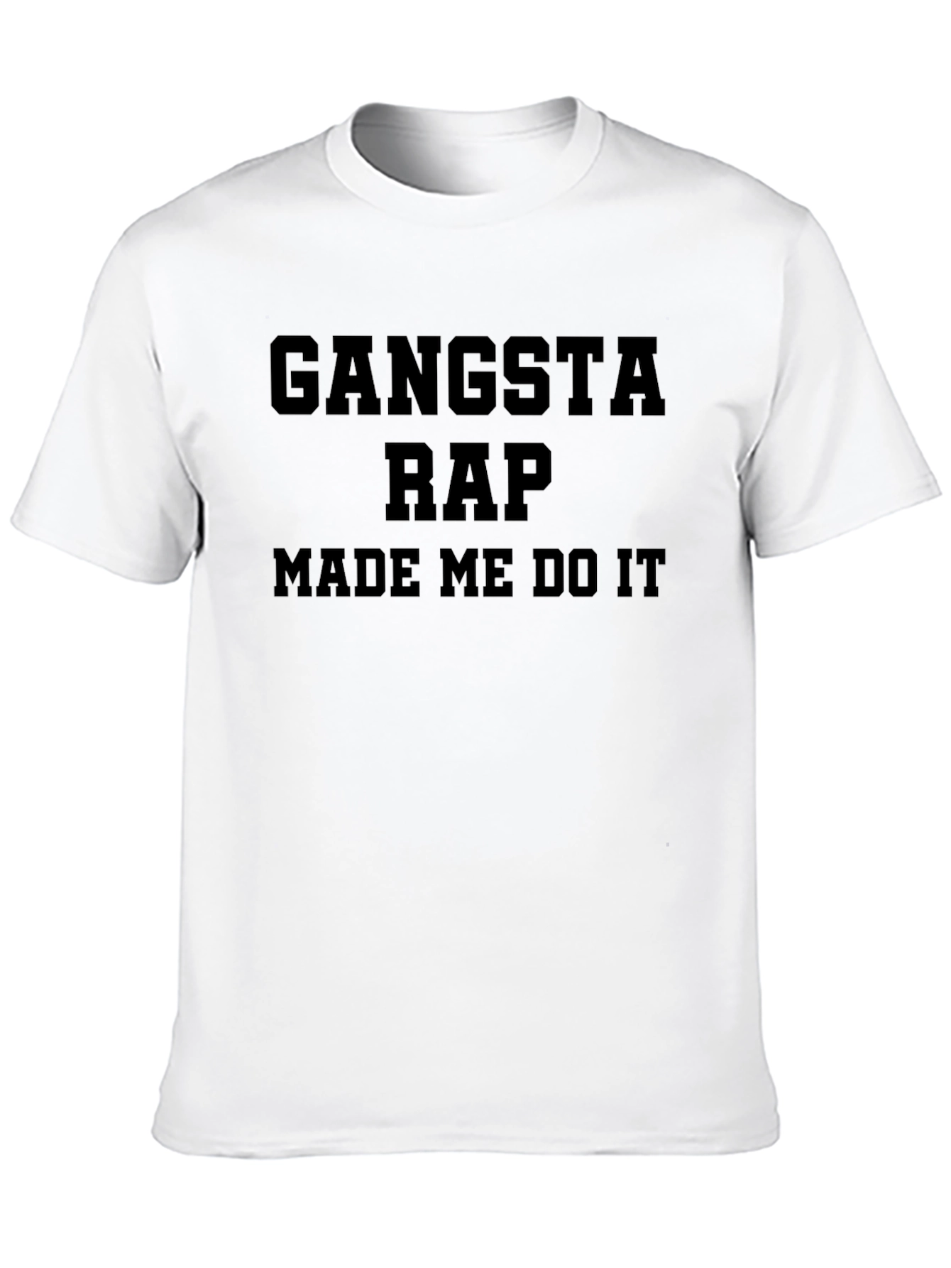Gangsta Rap Made Me Do It T-Shirt