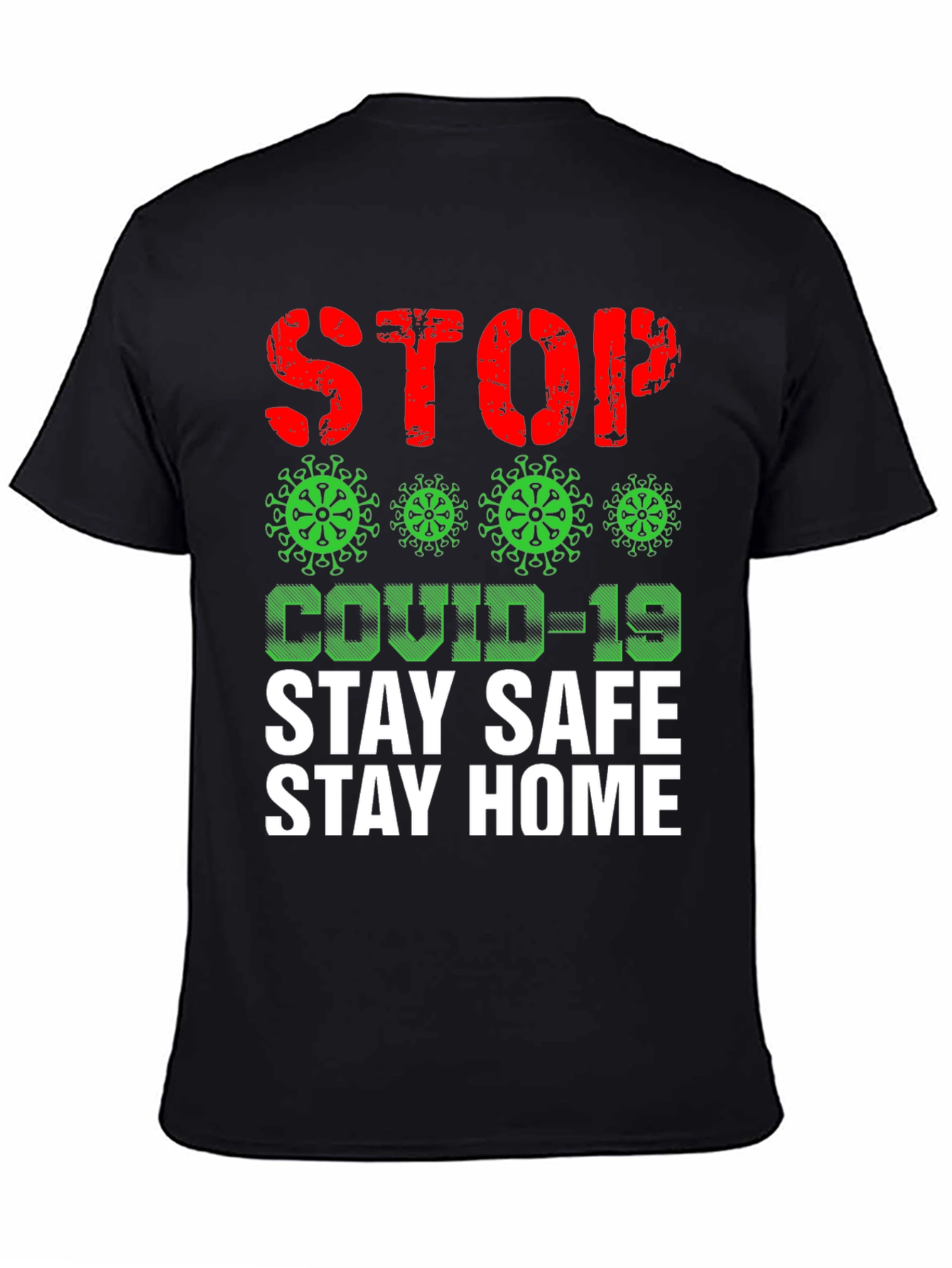 Stop COVID-19 T-Shirt - Stay Safe Stay Home