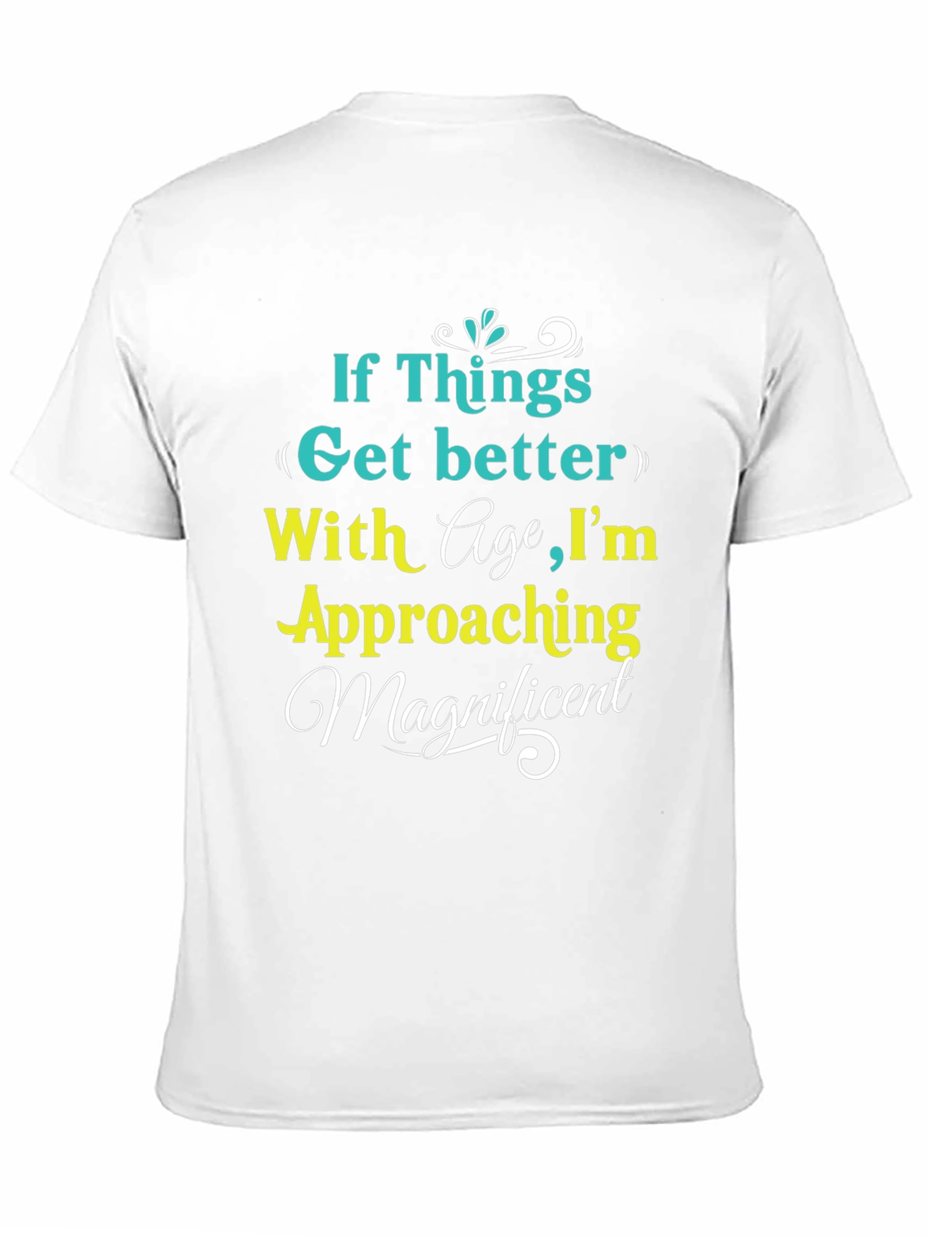 Funny Age T-Shirt: Approaching Magnificent