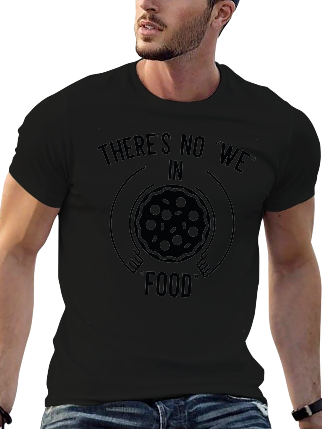 Theres No We in Food Black Graphic T-Shirt