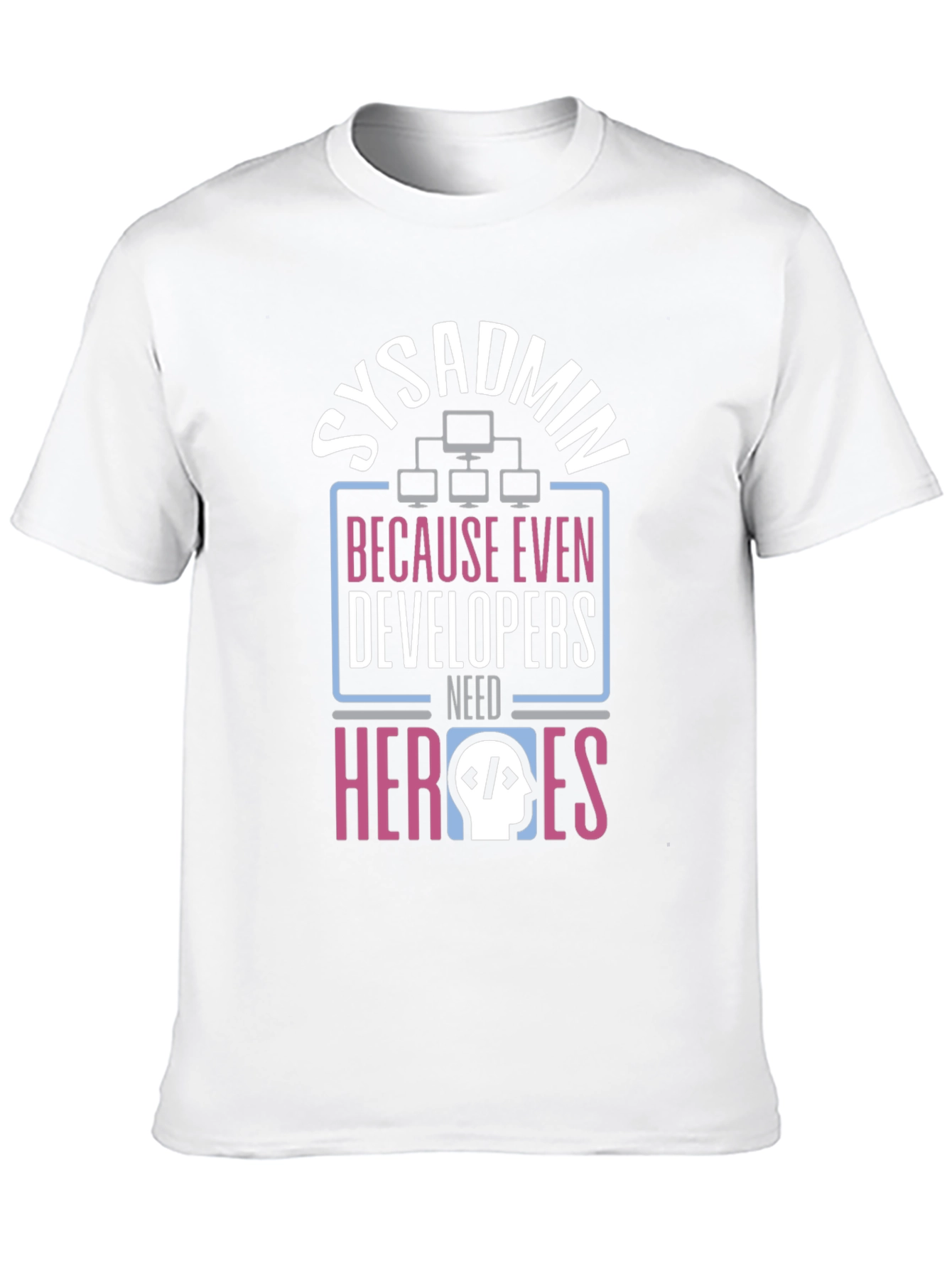 Sysadmin Hero T-Shirt - Developer Support Tee