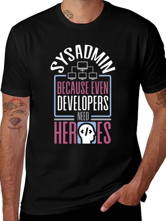 Sysadmin Hero T-Shirt - Developer Support Tee