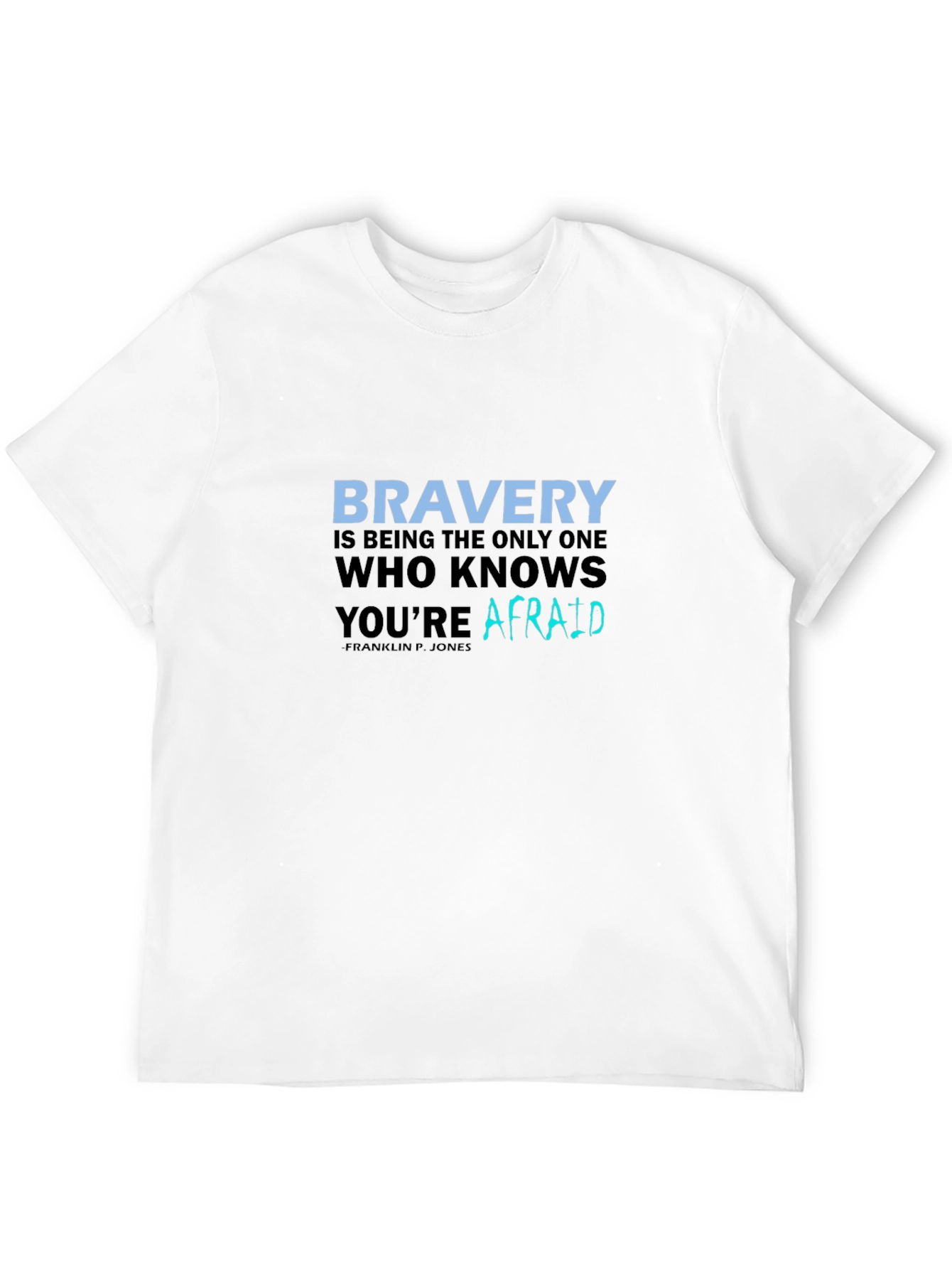 Bravery Quote T-Shirt