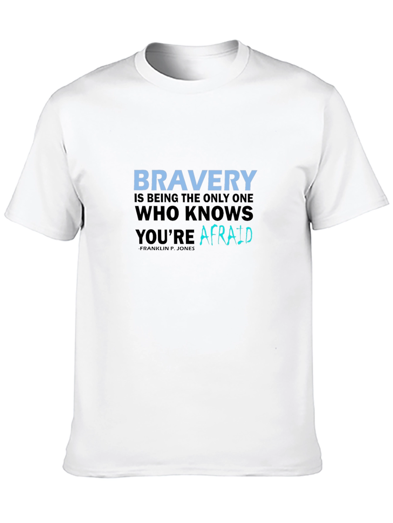 Bravery Quote T-Shirt