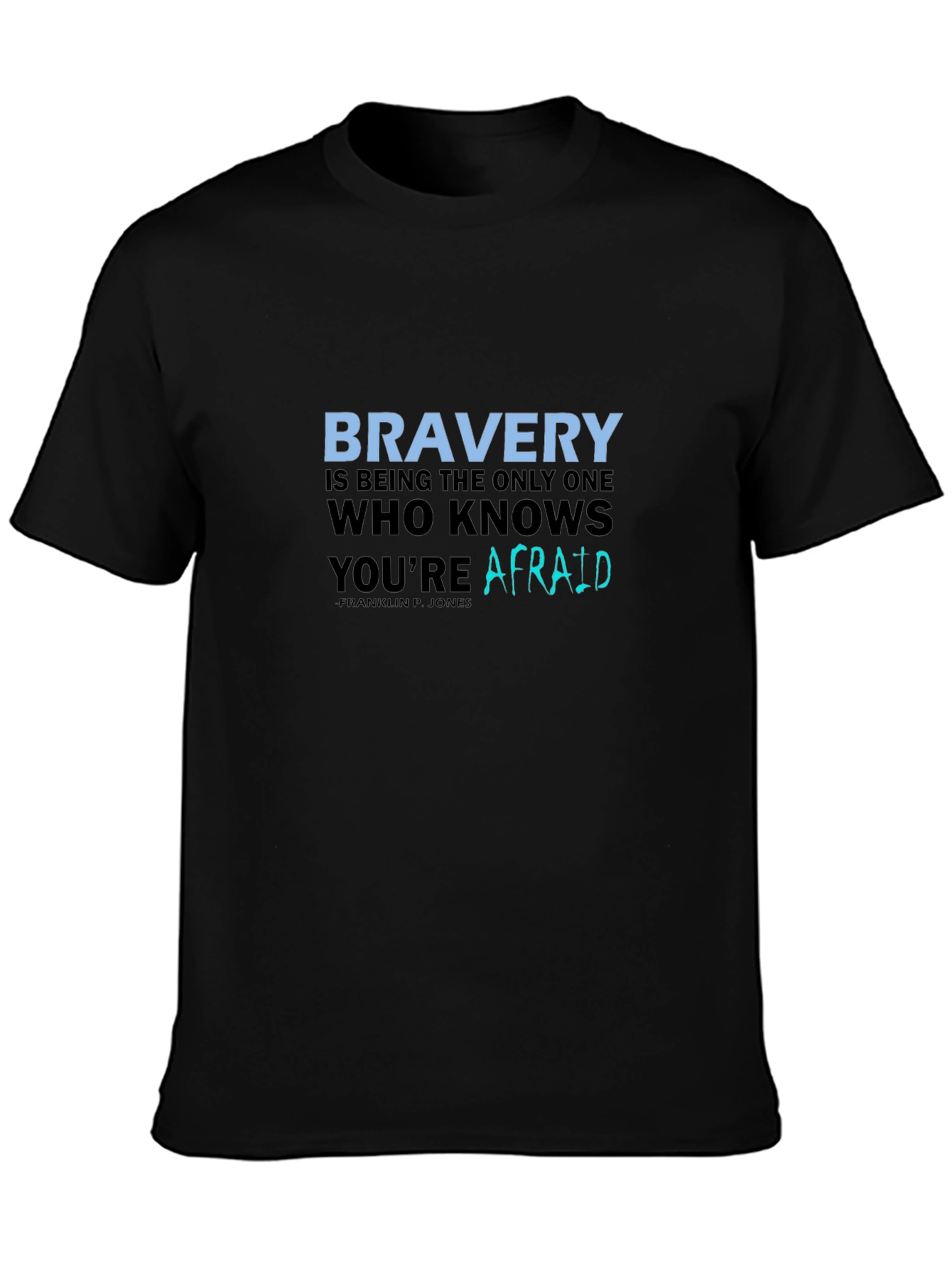 Bravery Quote T-Shirt