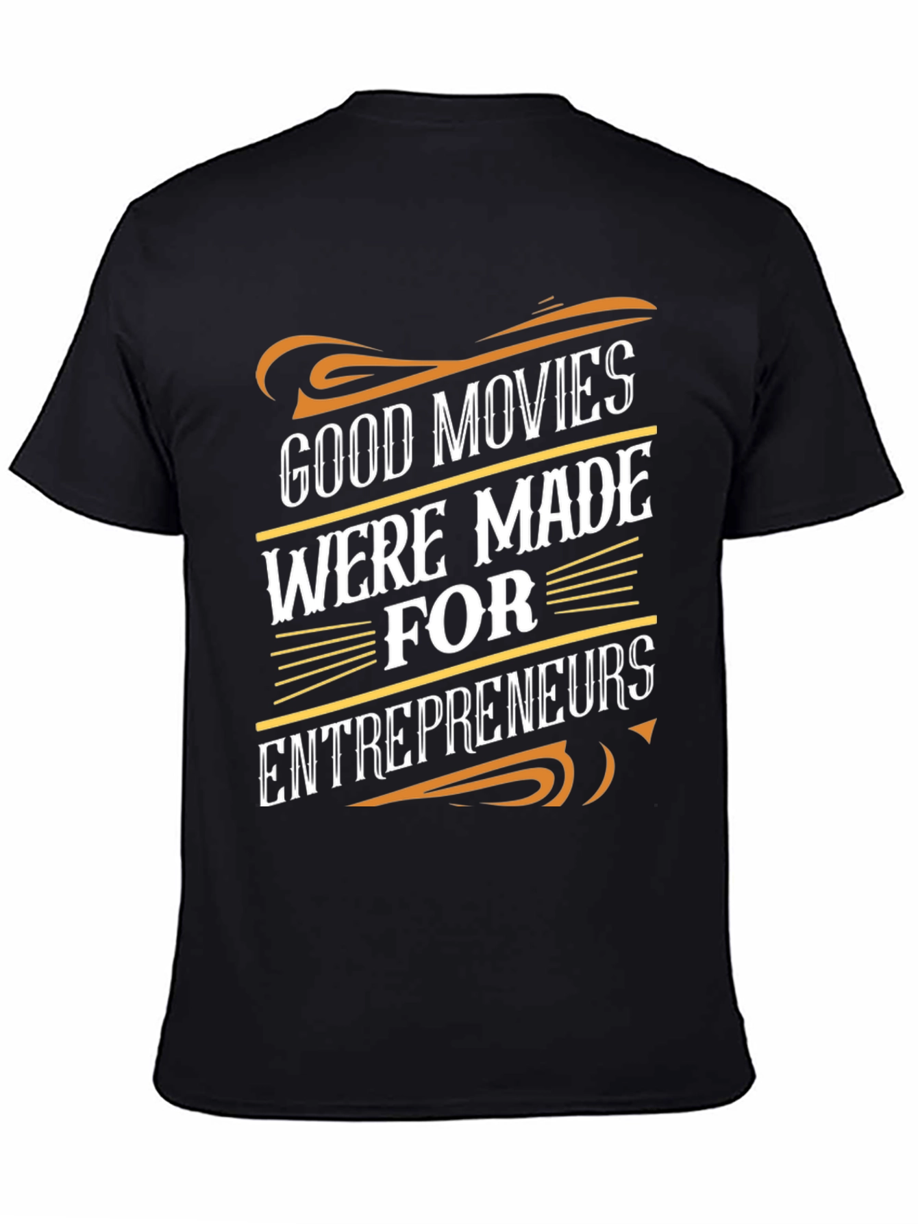 Good Movies Made for Entrepreneurs Graphic Tee