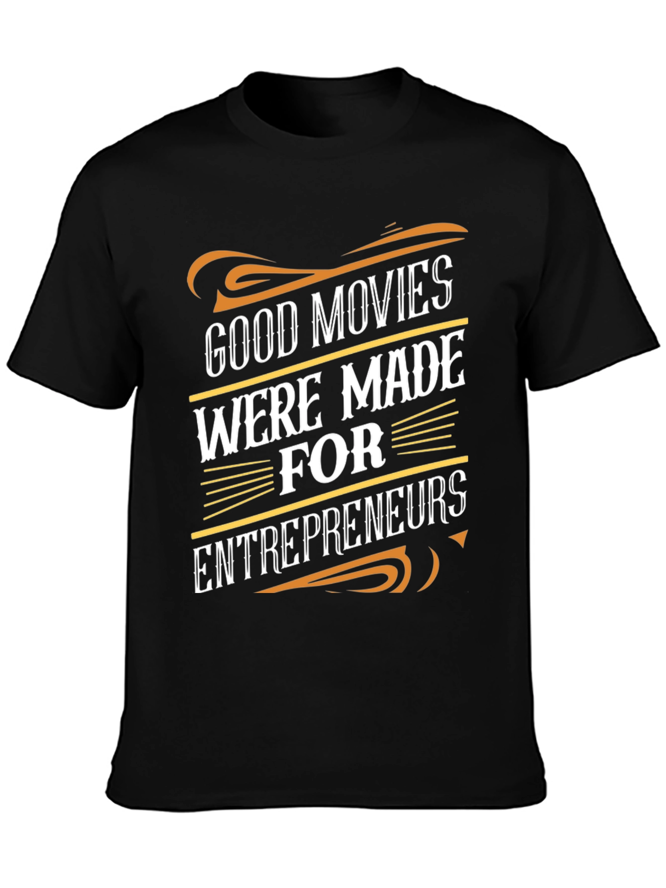 Good Movies Made for Entrepreneurs Graphic Tee
