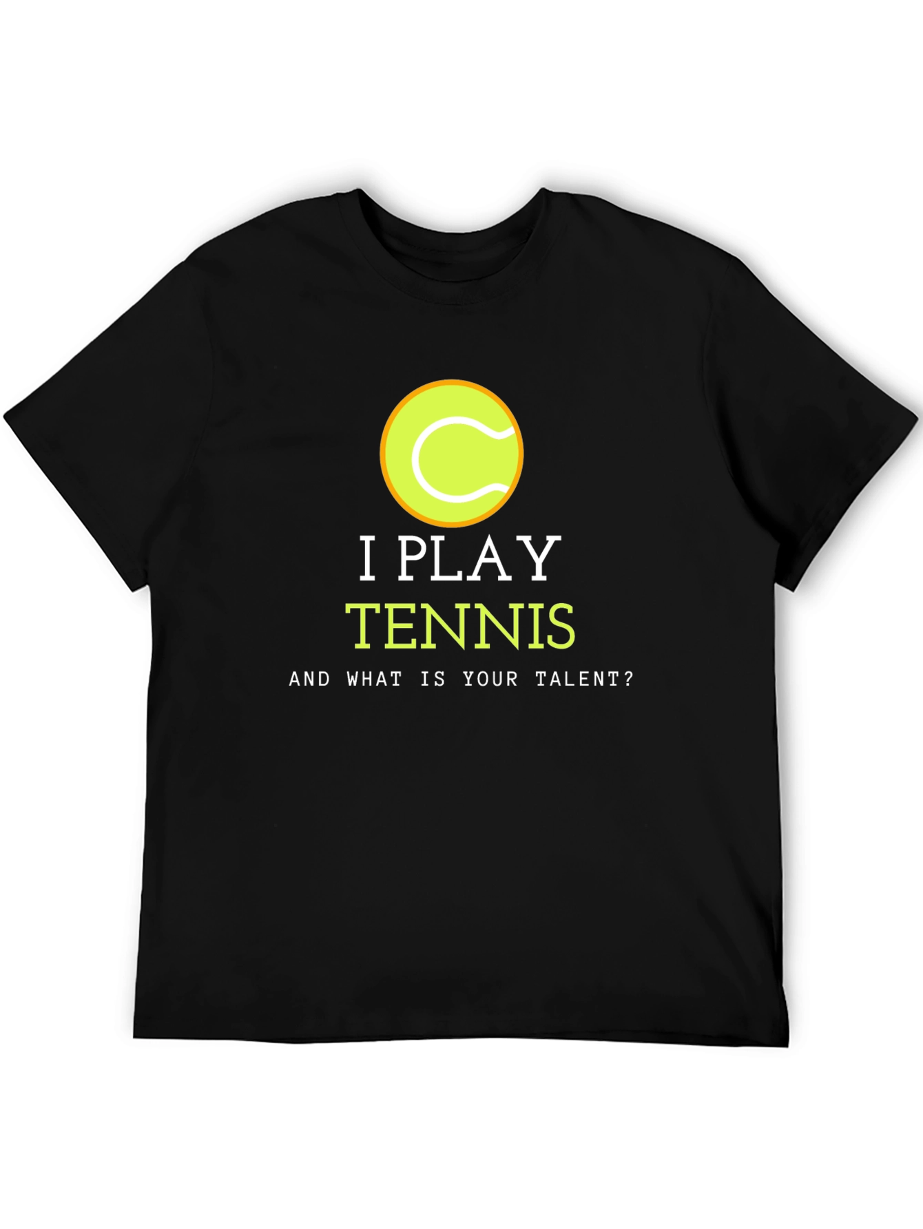 I Play Tennis T-Shirt - Funny Athlete Tee