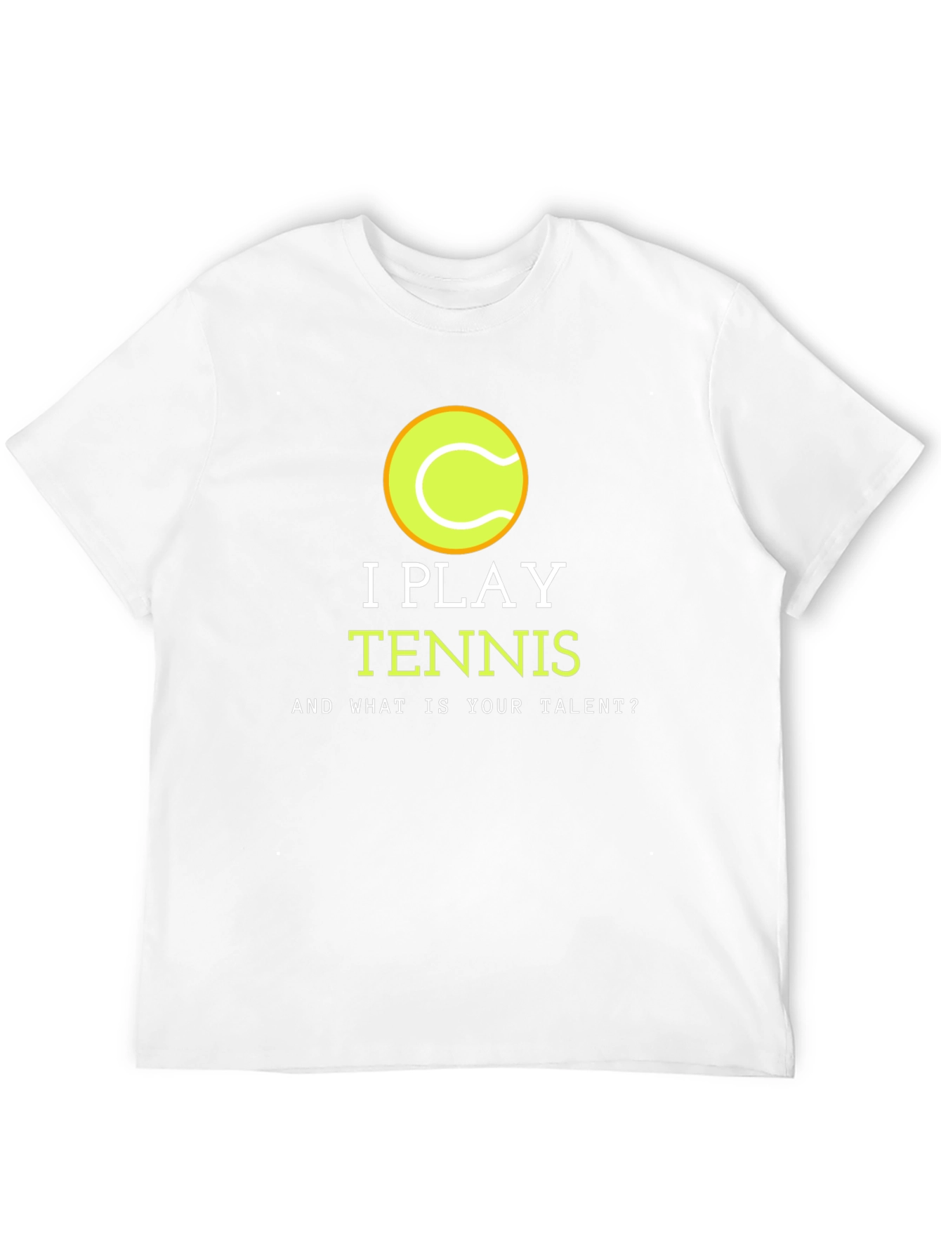 I Play Tennis T-Shirt - Funny Athlete Tee