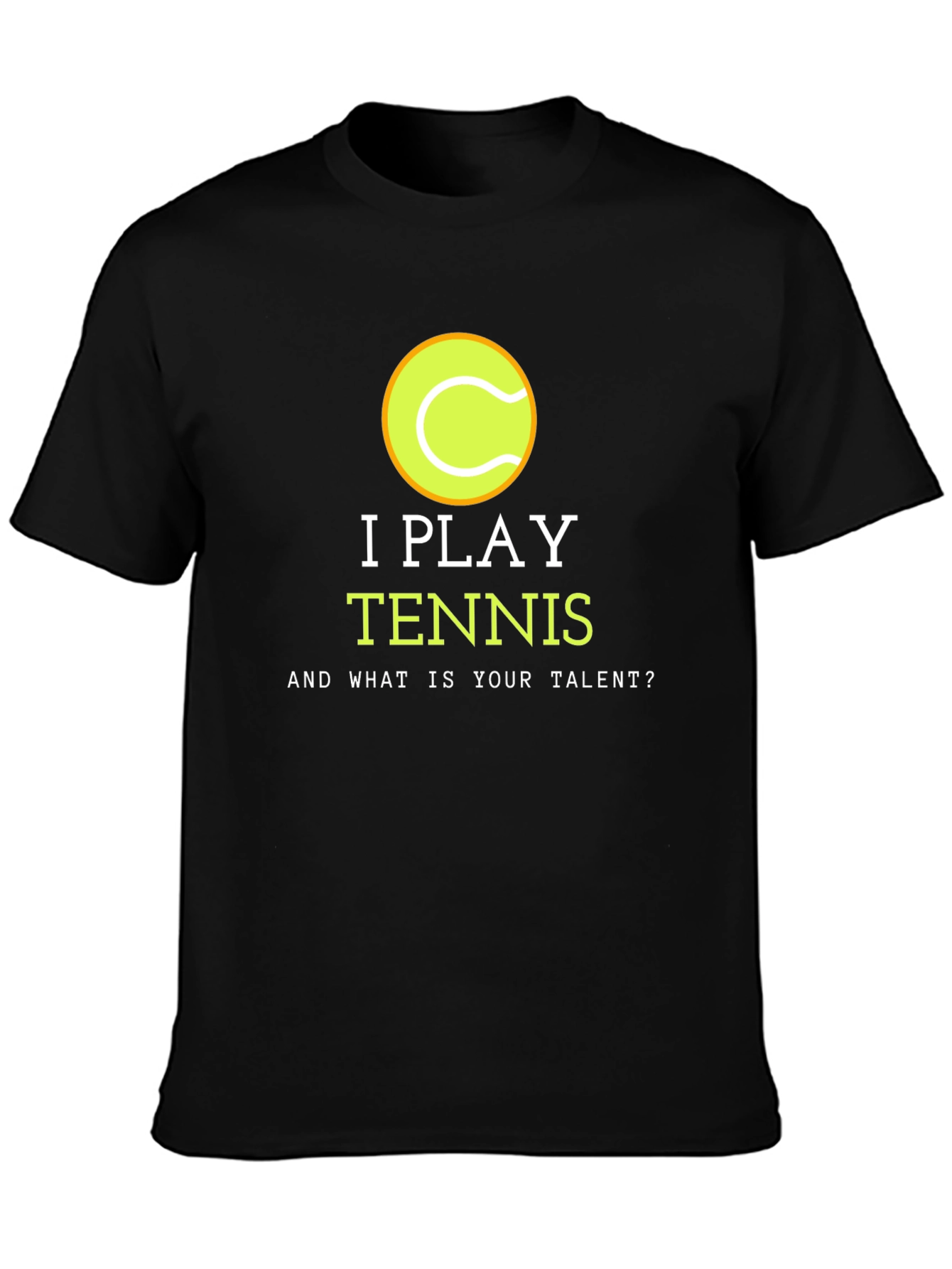 I Play Tennis T-Shirt - Funny Athlete Tee