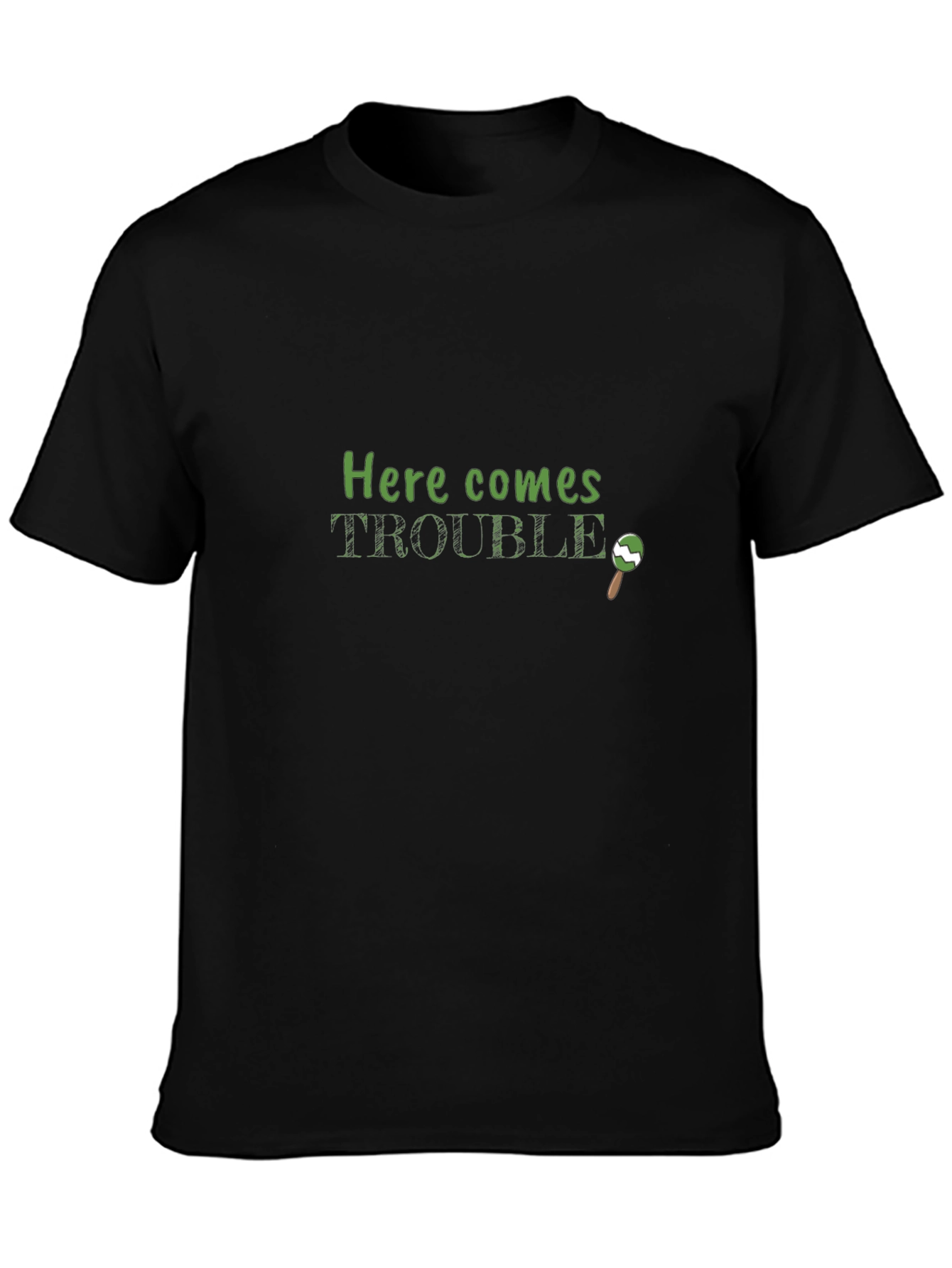 Here Comes Trouble T-Shirt